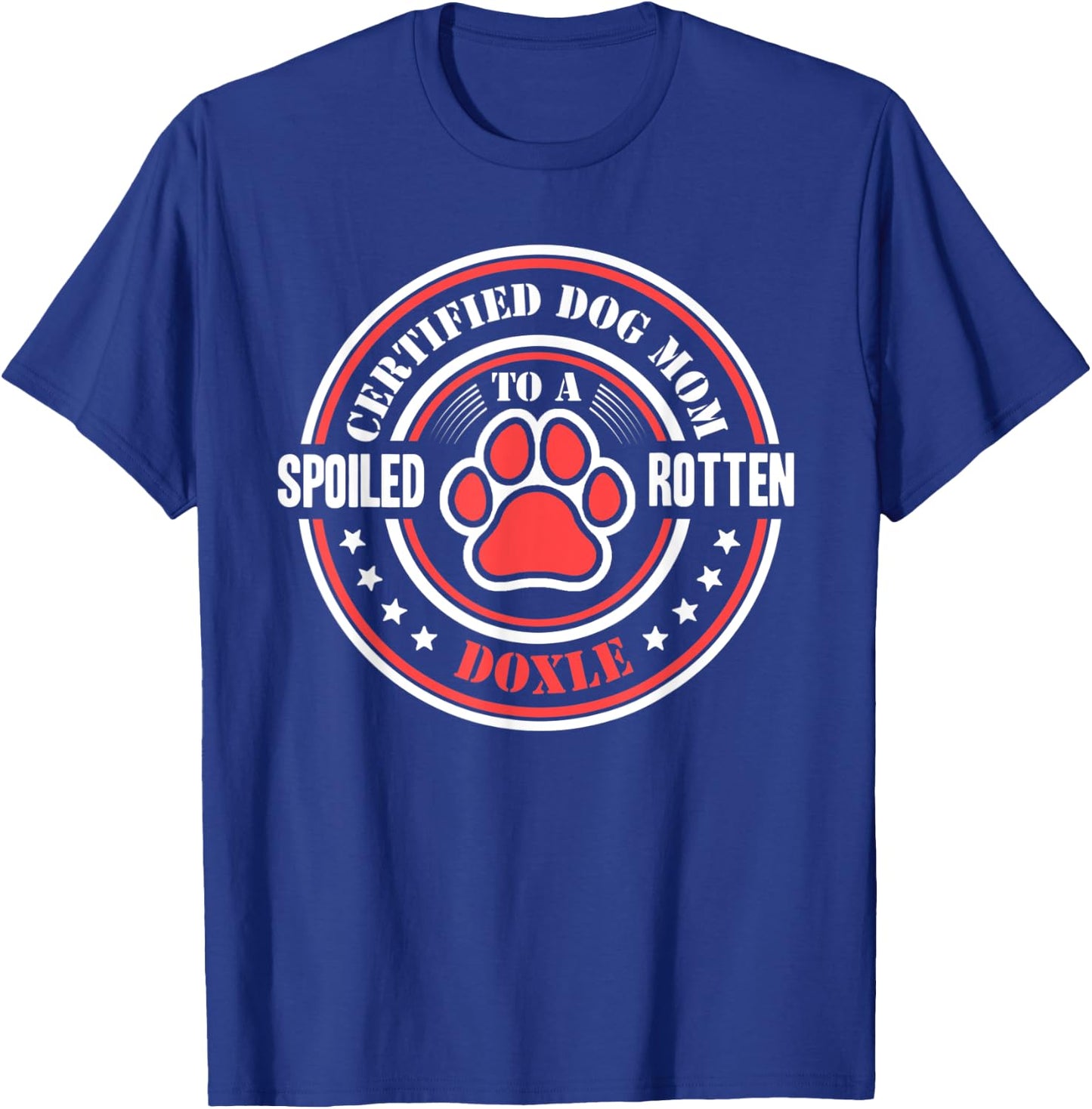 Certified Dog Mom to a Spoiled Rotten Doxle T-Shirt - T-Shirt | Royal