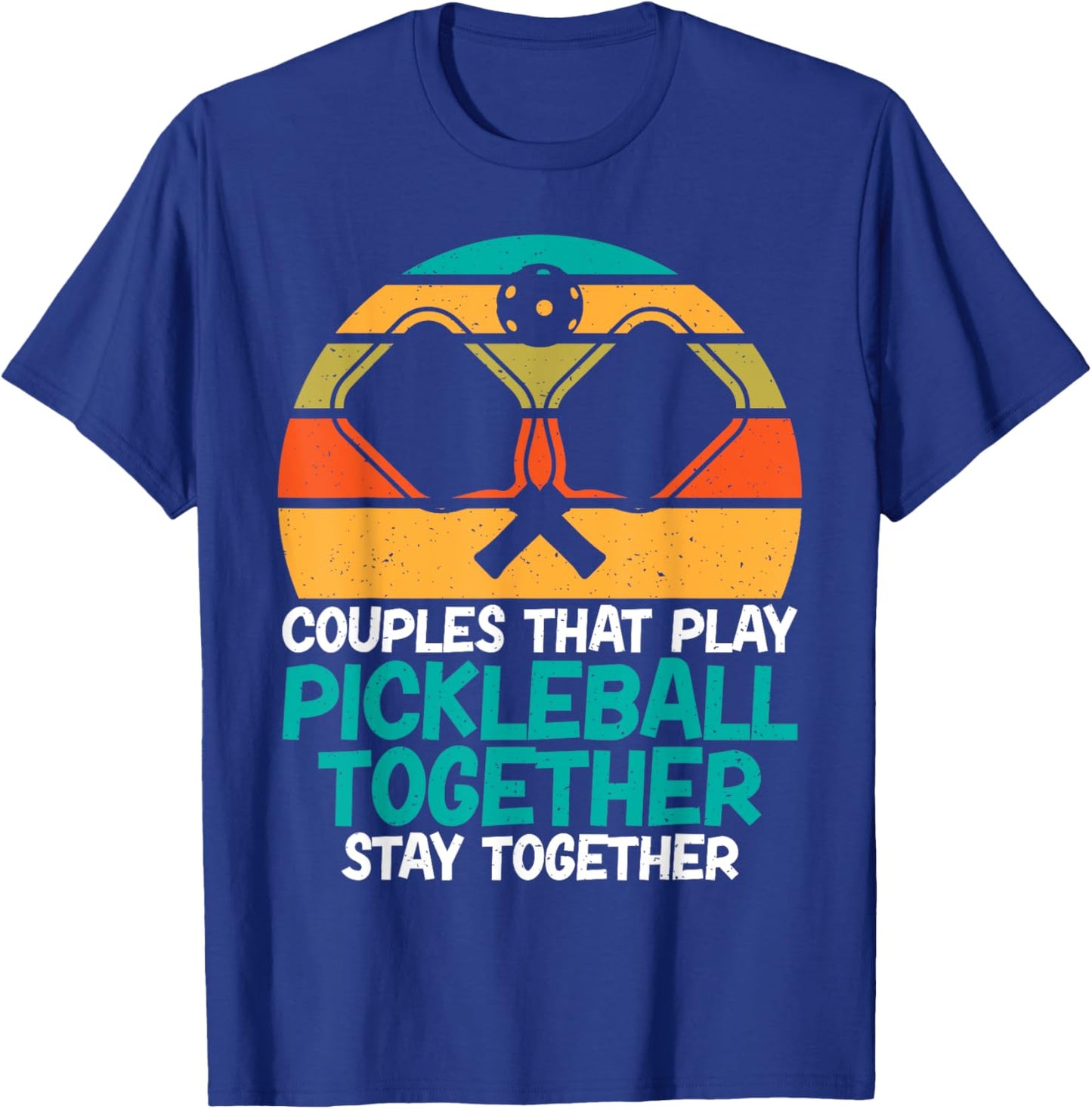 Couples that play Pickleball together stay together Couple T-Shirt - T-Shirt | Royal