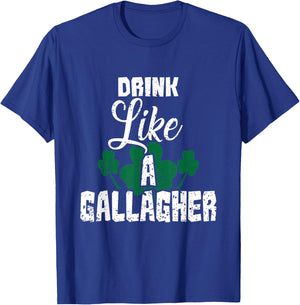 Drink Like A Gallagher Irish Beer Shamrock St Patricks Day T-Shirt - T-Shirt | Royal