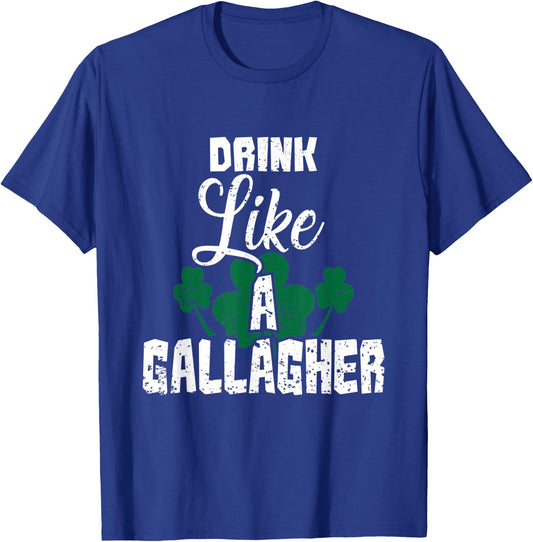 Drink Like A Gallagher Irish Beer Shamrock St Patricks Day T-Shirt - T-Shirt | Royal