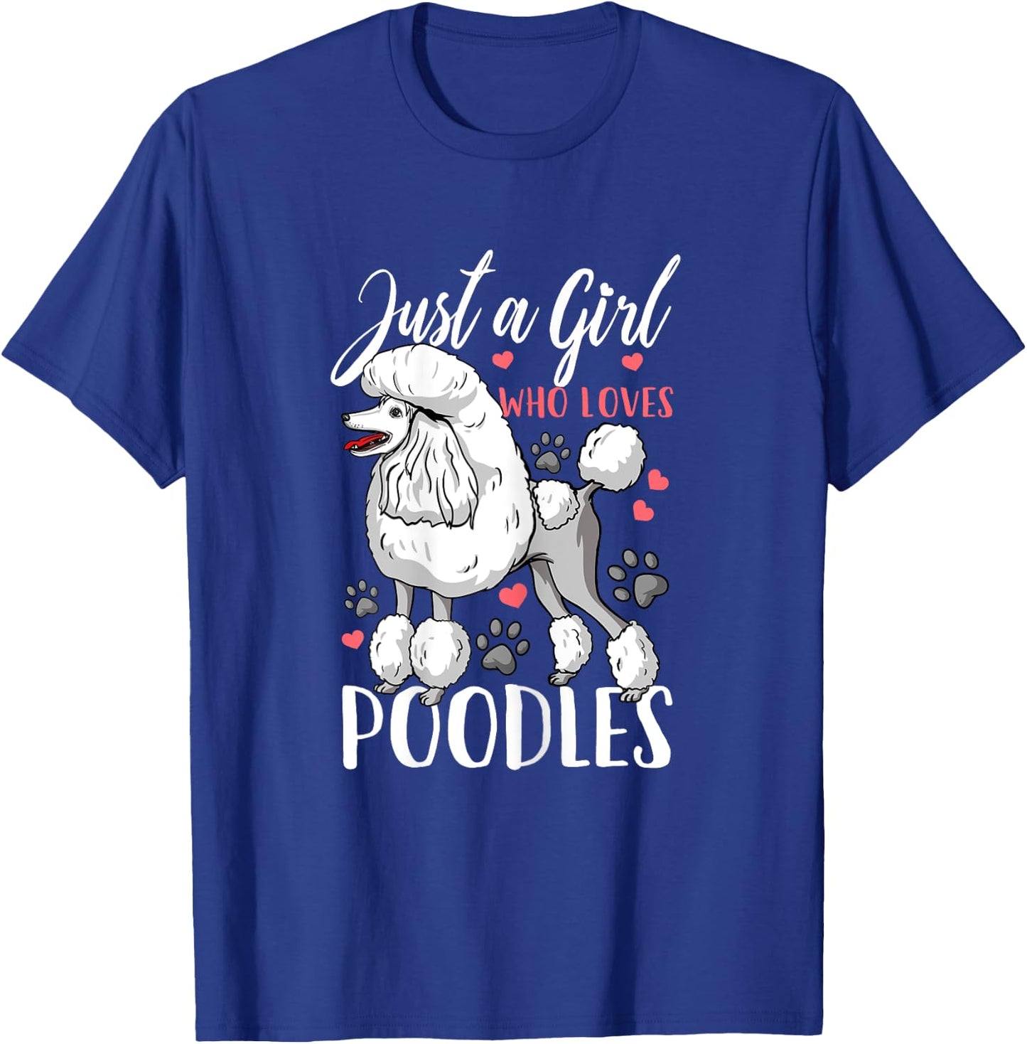 Poodle Just A Girl Who Loves Poodles Gift T-Shirt - T-Shirt | Royal