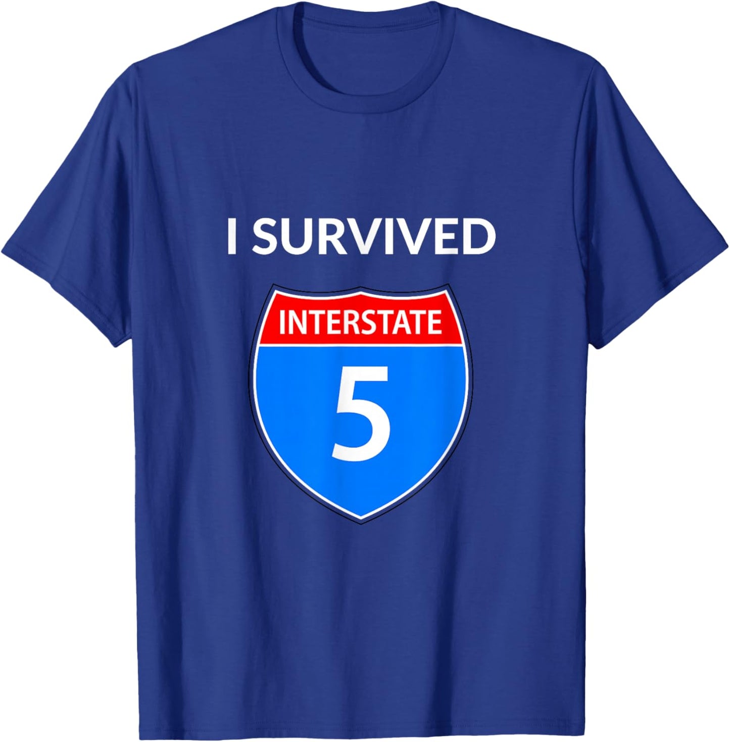 I Survived Interstate 5 (I-5) T-Shirt - T-Shirt | Royal