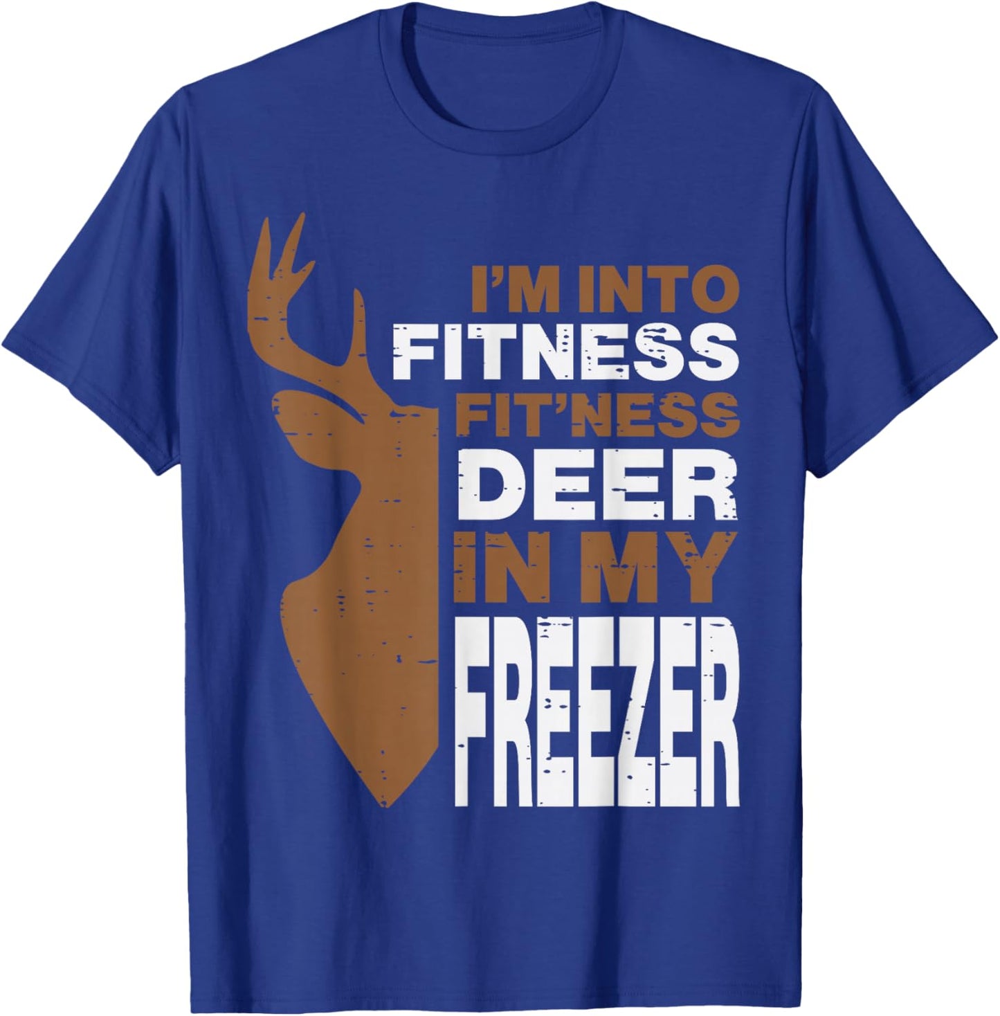 Hunting Fitness Deer In Freezer Funny Hunter Men Women Kids T-Shirt - T-Shirt | Royal