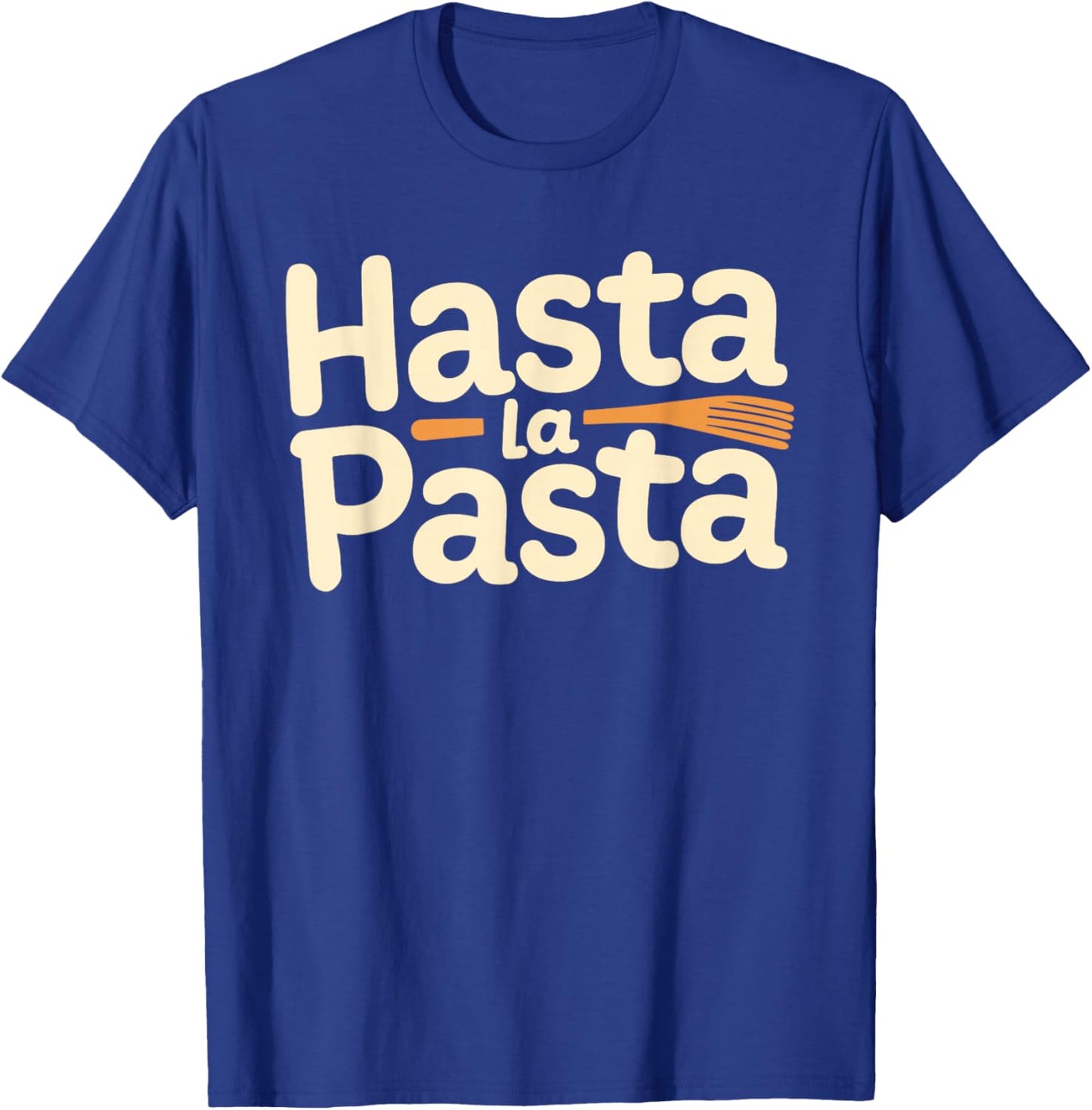 Hasta La Pasta T-Shirt - T-Shirt | Royal