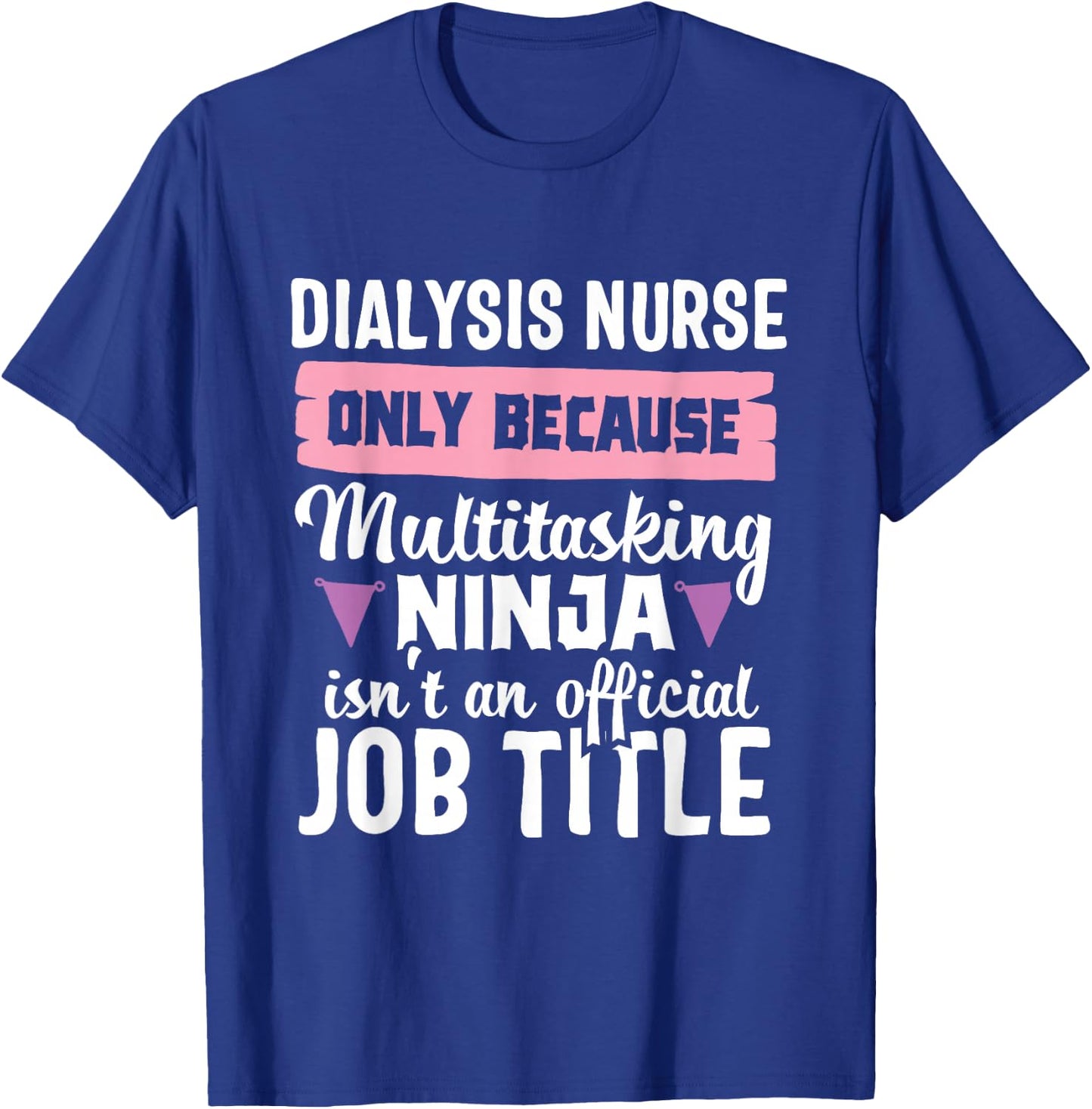 Dialysis Nurse Funny Ninja Nephrology Nursing RN Hospital T-Shirt - T-Shirt | Royal