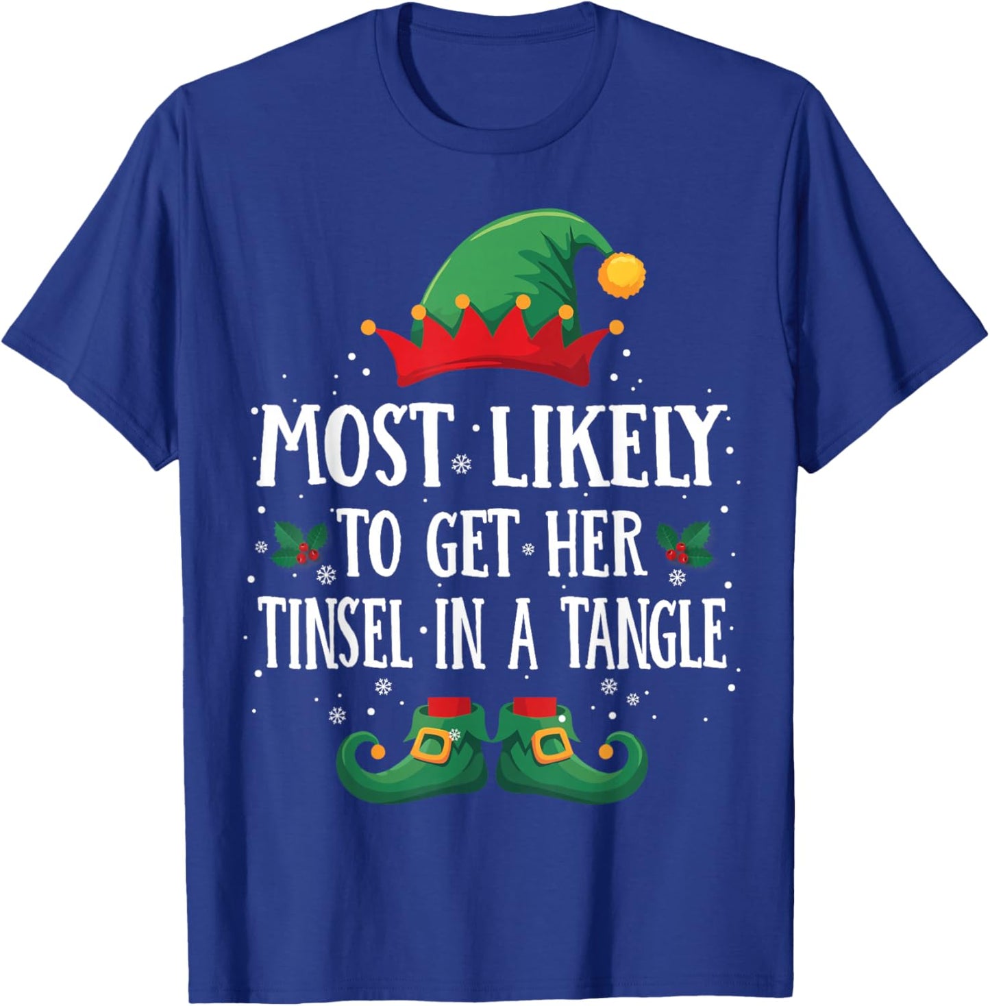 Most Likely to Get Tinsel in a Tangl Matching Christmas Elf T-Shirt - T-Shirt | Royal