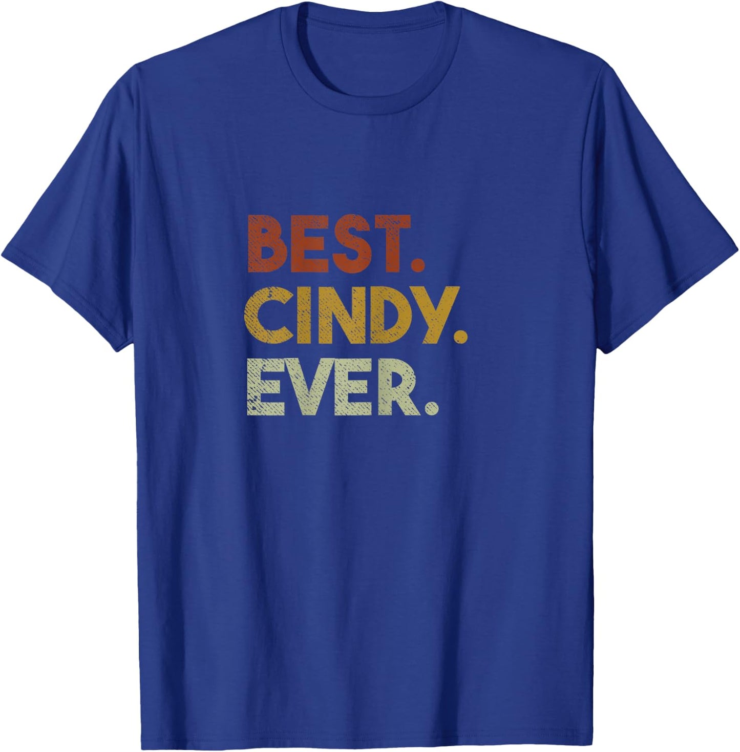 Cute Best Cindy Ever Personalized Name Gifts T-Shirt - T-Shirt | Royal