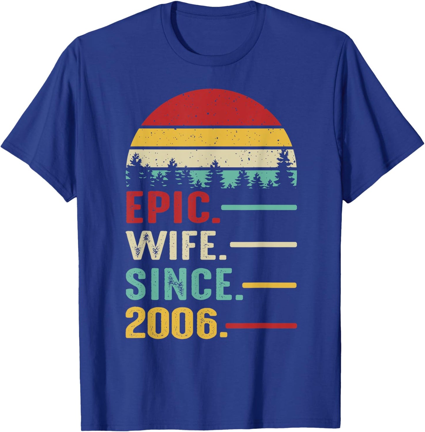 19th Wedding Anniversary Epic Wife Since 2006 T-Shirt - T-Shirt | Royal