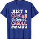 Just a Girl Who Loves Candle Making Funny Candle Maker T-Shirt - T-Shirt | Royal