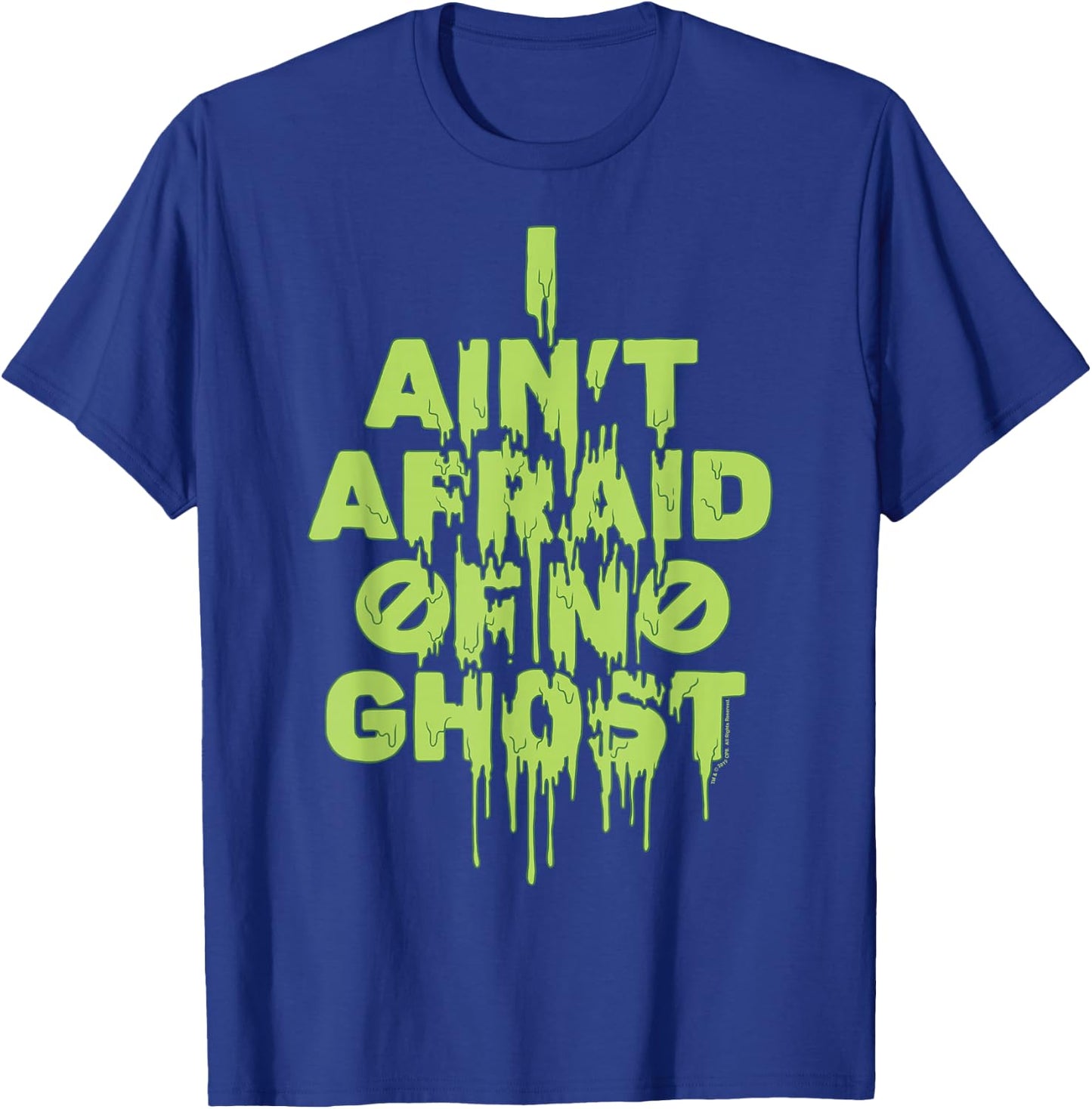 Ghostbusters I Ain't Afraid Of No Ghost Slime Drip T-Shirt - T-Shirt | Royal