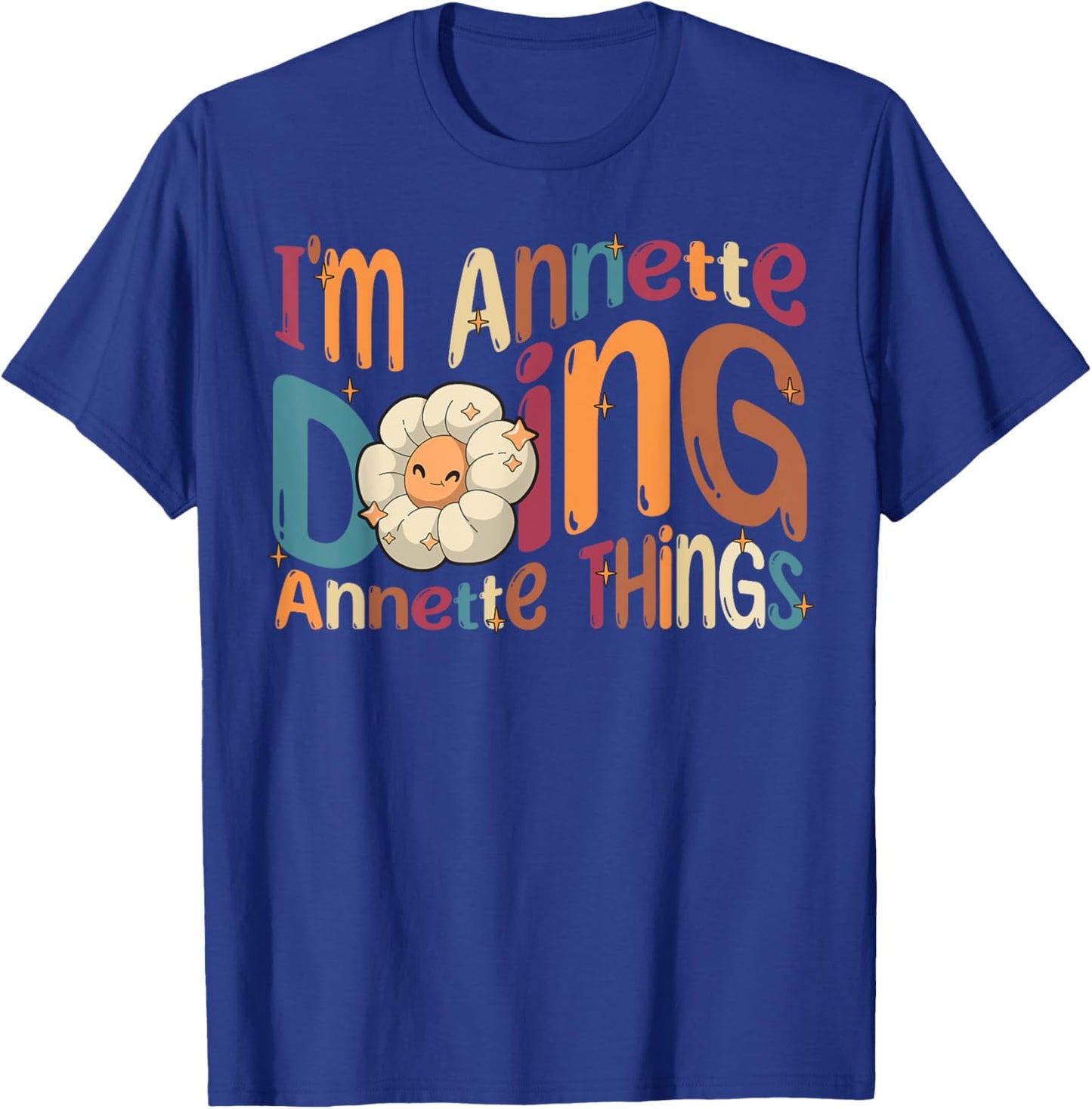 I'm Annette Doing Annette Things Funny Groovy Retro Annette T-Shirt - T-Shirt | Royal