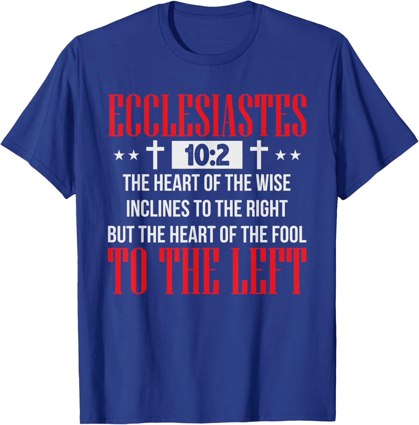 Ecclesiastes 10:2 Shirt Funny Christian Gift T-Shirt - T-Shirt | Royal