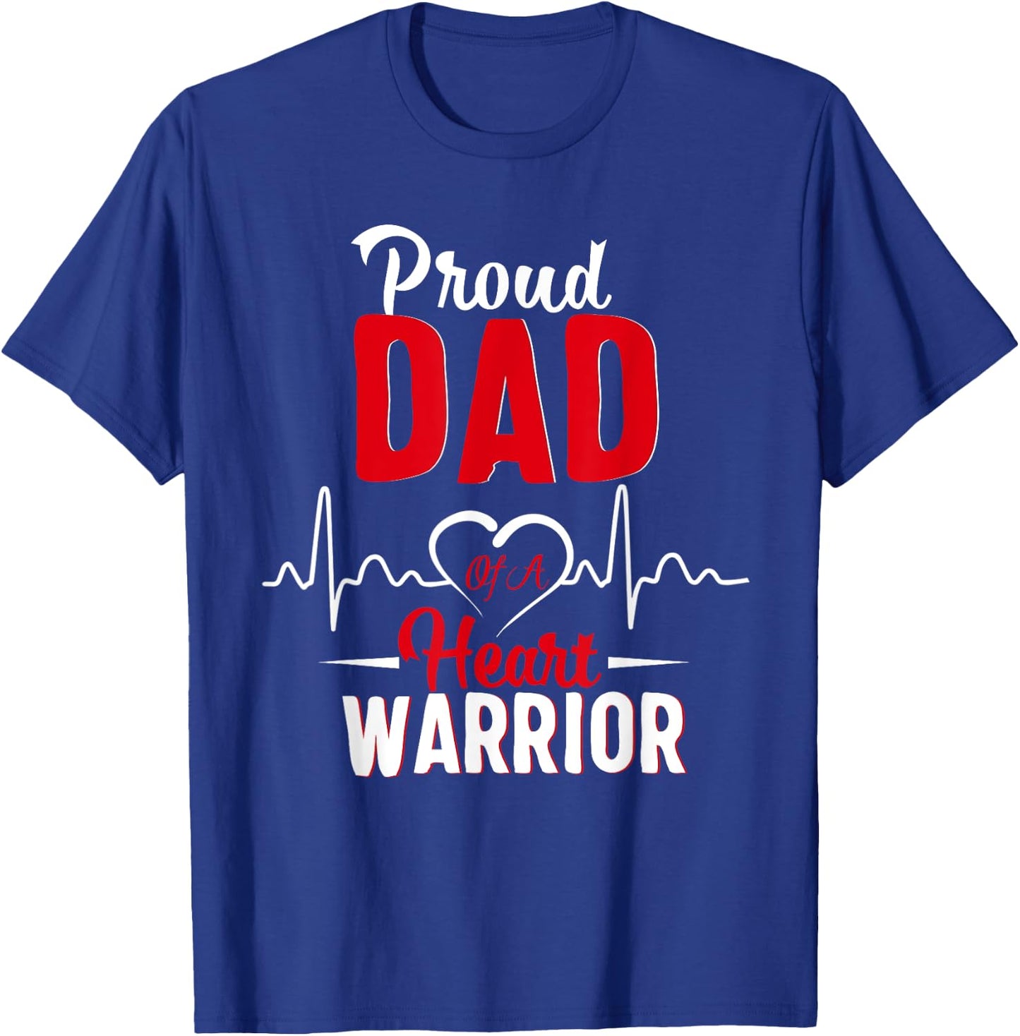 Proud Dad of a Heart Warrior CHD Awareness shirt gift T-Shirt - T-Shirt | Royal