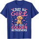 Dog Girls Women Just A Girl Who Loves Golden Retriever T-Shirt - T-Shirt | Royal