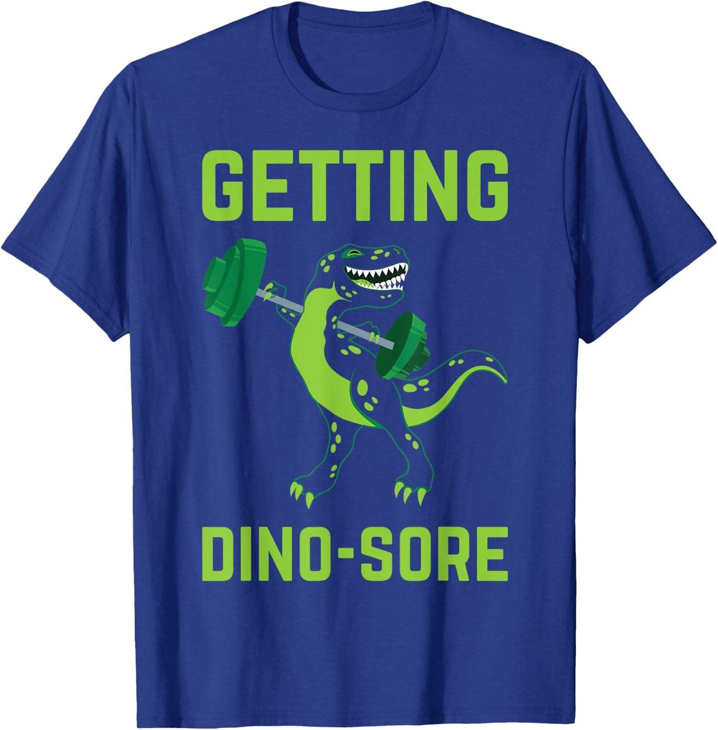 Getting Dino-Sore Shirt Gym Dinosaur T Rex Workout Shirt T-Shirt - T-Shirt | Royal