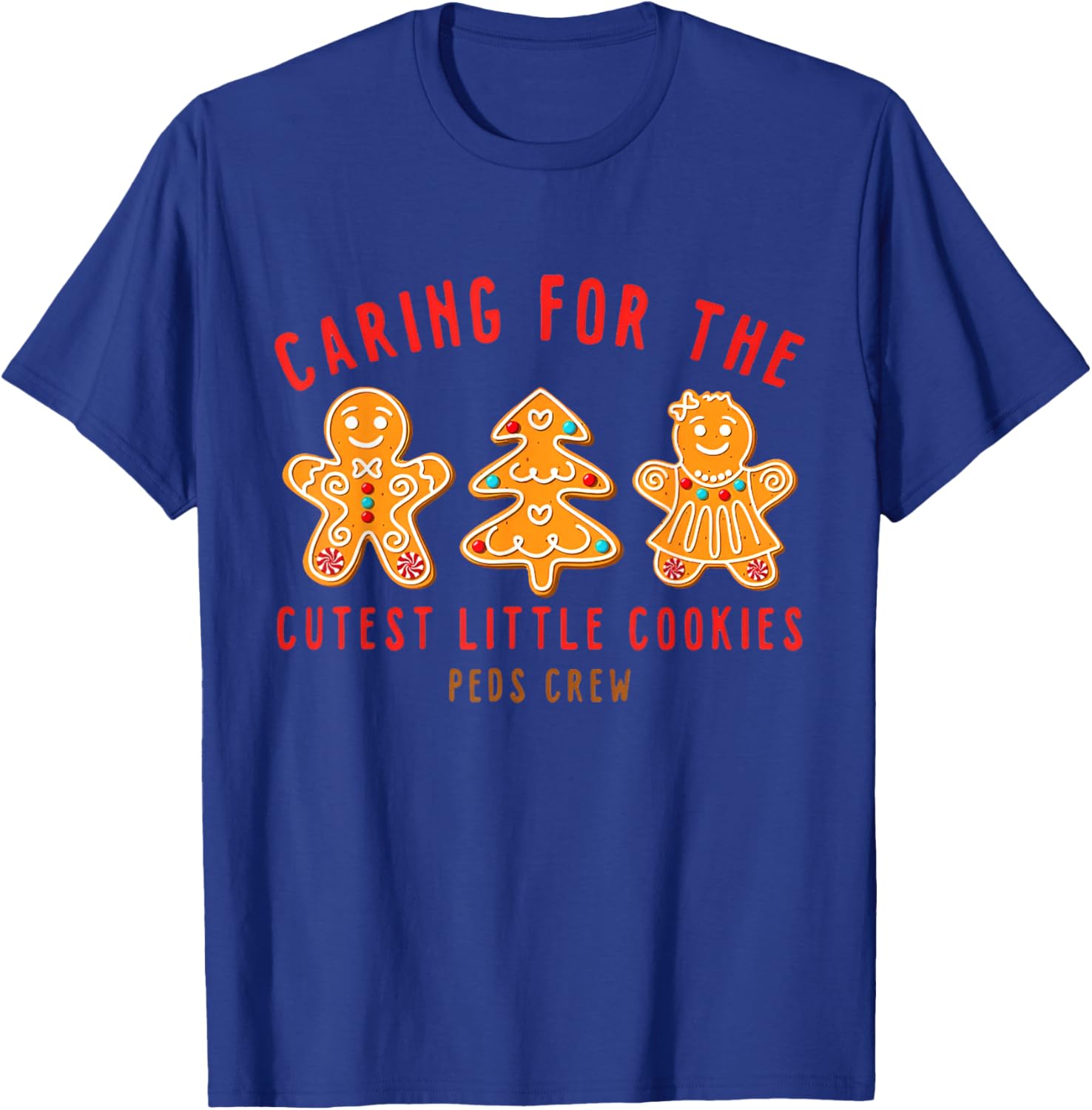 Caring For The Cutest Little Cookies Peds Crew Christmas T-Shirt - T-Shirt | Royal