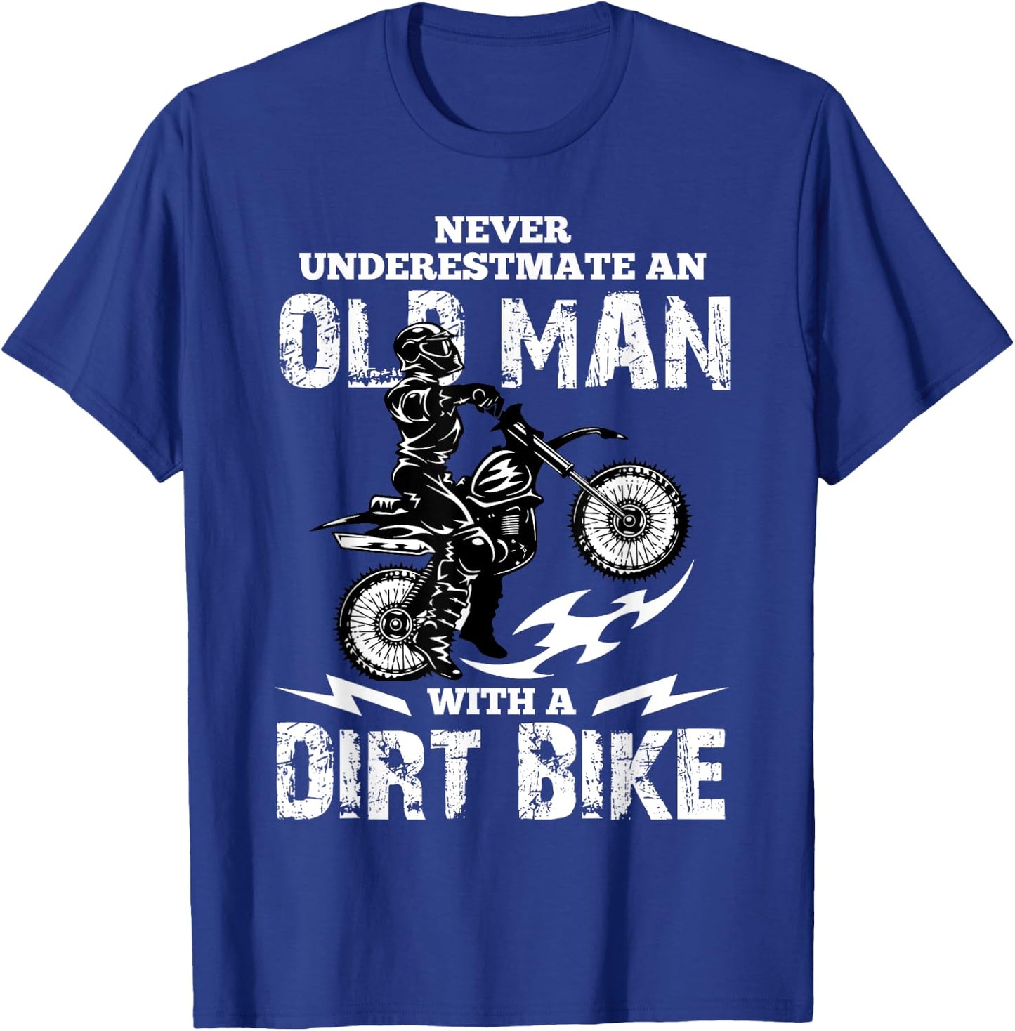 Never Underestimate an Old Man with a Dirt Bike Funny Gifts T-Shirt - T-Shirt | Royal