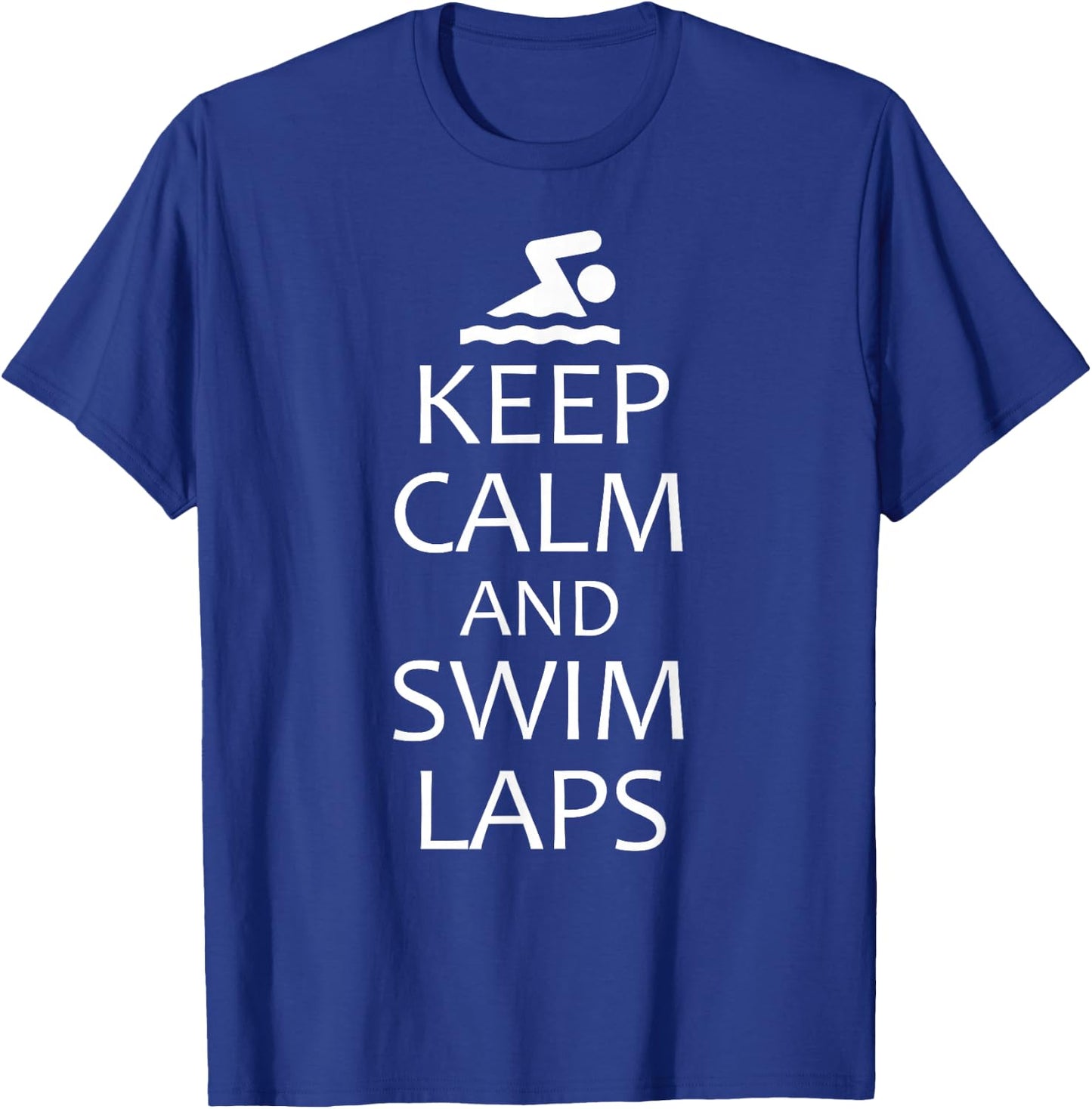 Keep Calm And Swim Laps swimmer training logo T-Shirt - T-Shirt | Royal