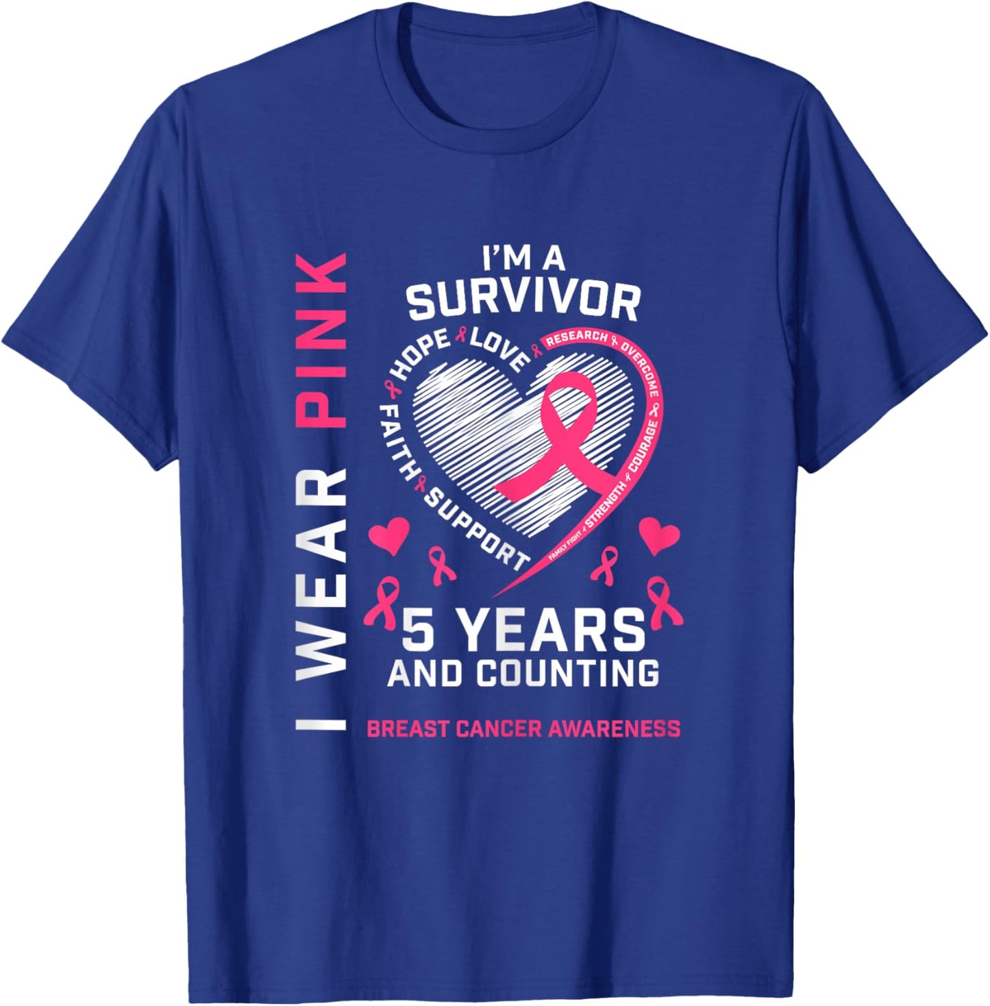 5 Years Cancer Free I Wear Pink I'm A Breast Cancer Survivor T-Shirt - T-Shirt | Royal