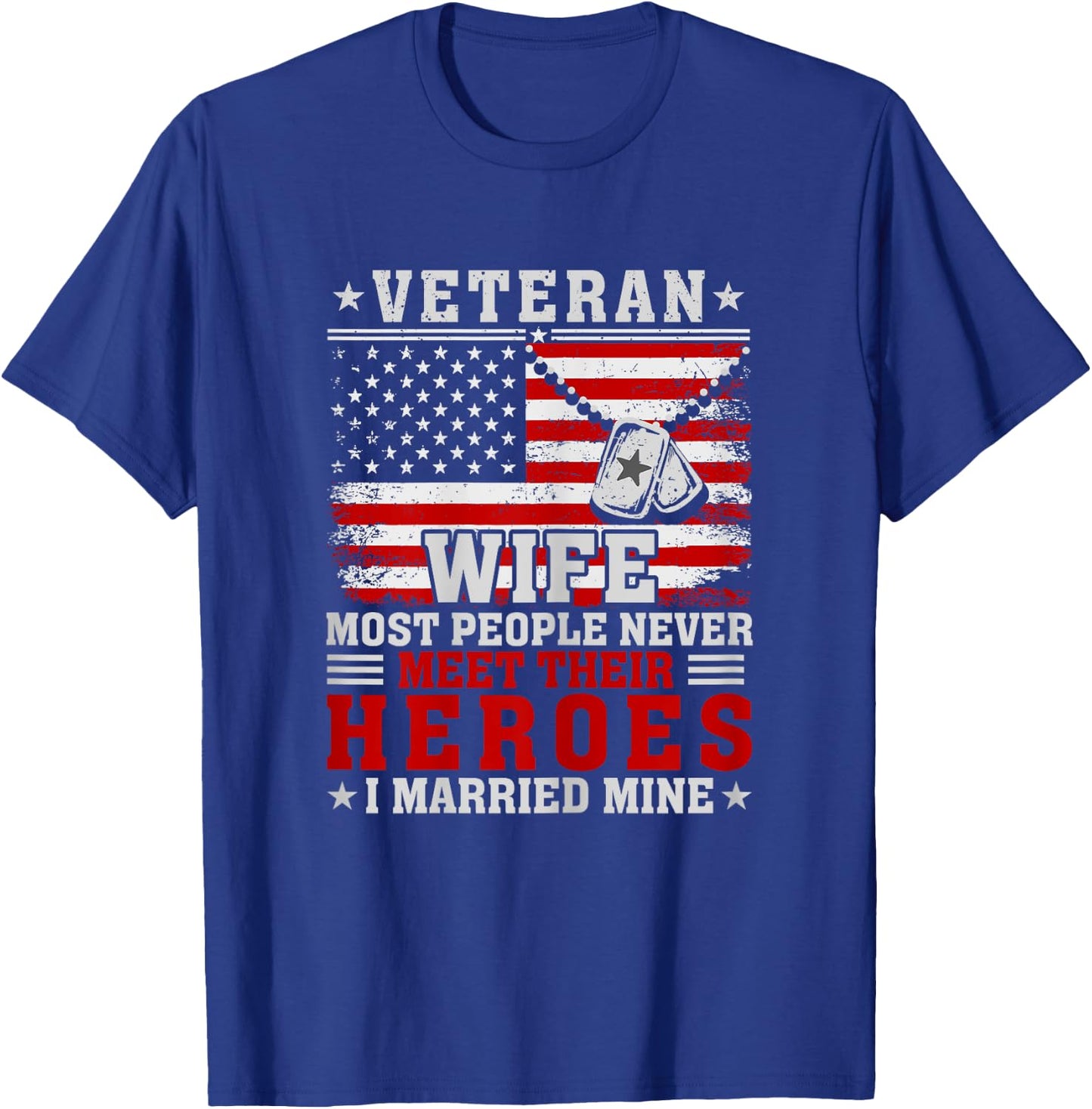 Veteran’s Day Veteran Wife I Married My Hero T-Shirt - T-Shirt | Royal
