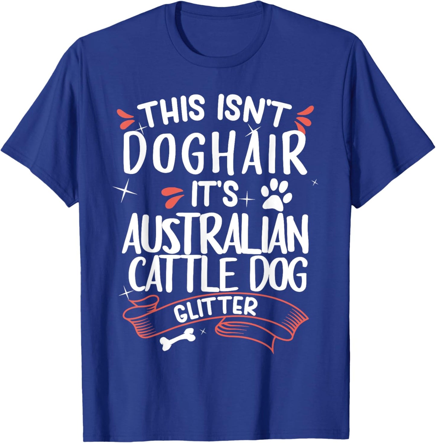 Australian Cattle Dog Shirt Men Women Dog Mom Dog Lover T-Shirt - T-Shirt | Royal