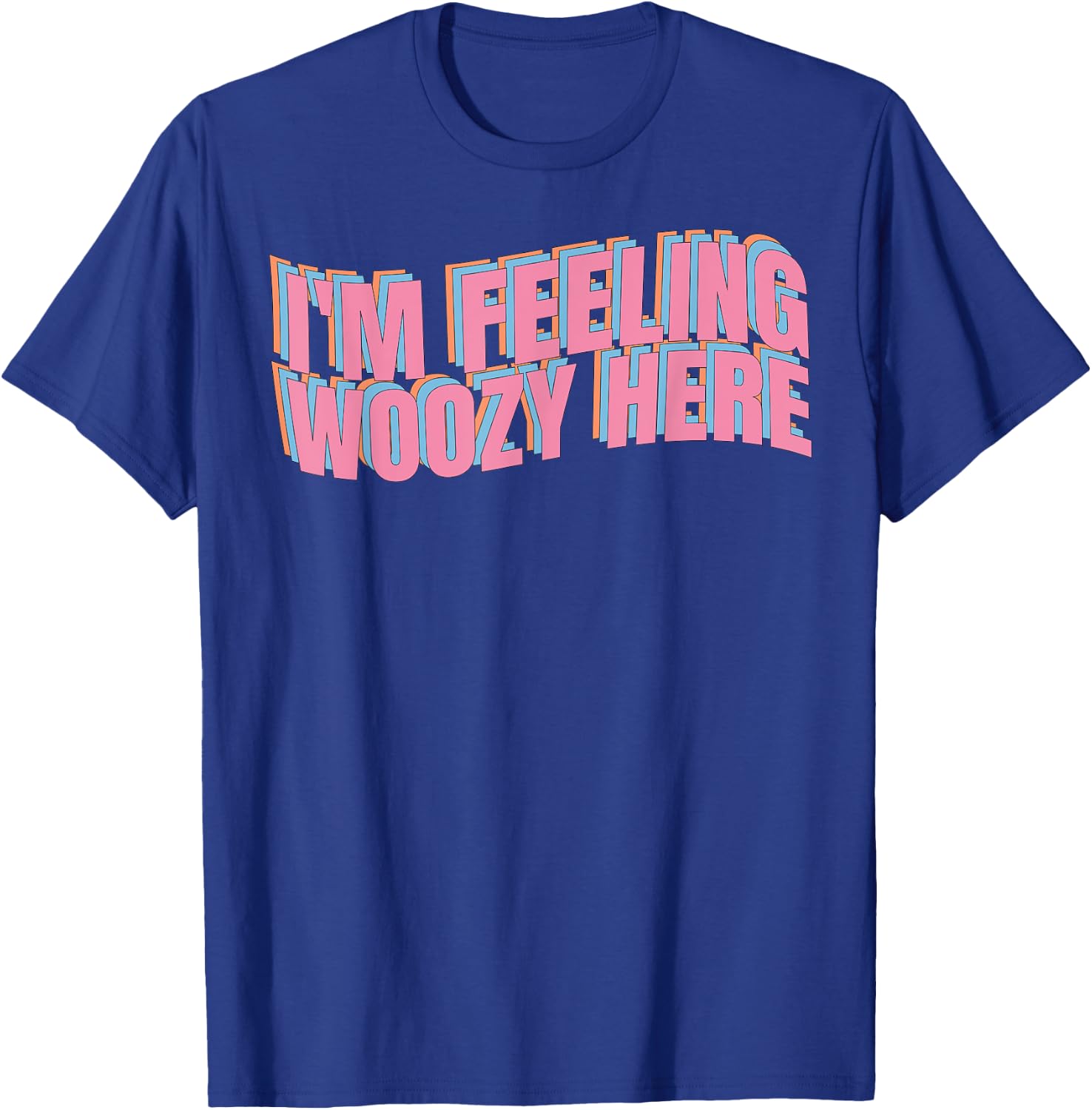 I'm feeling woozy here insane quote gift joke T-Shirt - T-Shirt | Royal