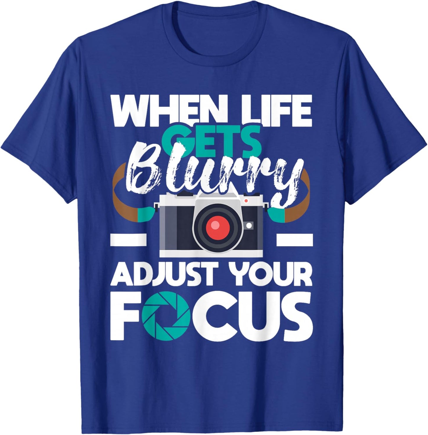 When Life Gets Blurry - Photographer Camera Photography T-Shirt - T-Shirt | Royal