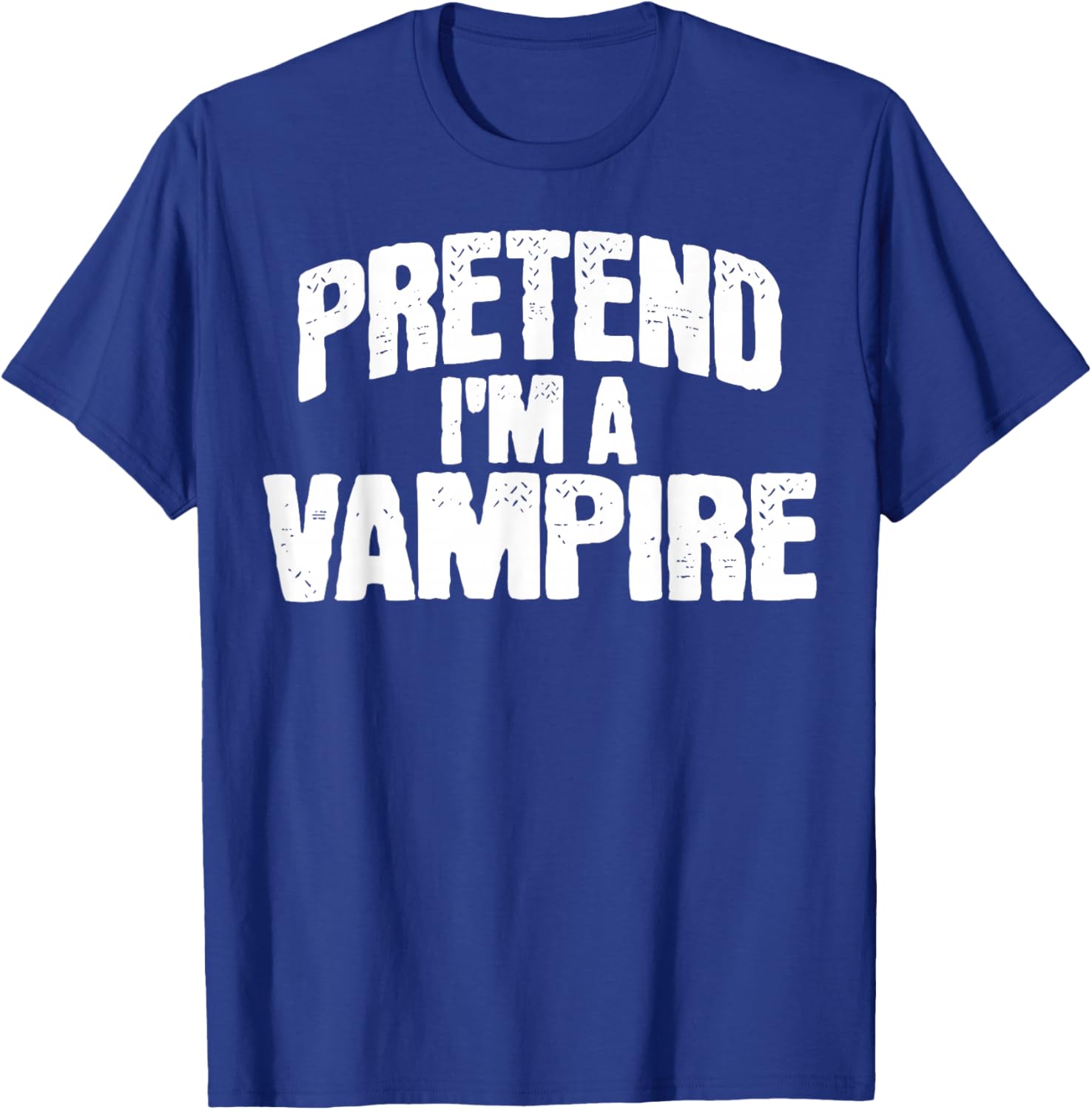 Pretend I'm a Vampire Funny Halloween Costume T-Shirt - T-Shirt | Royal