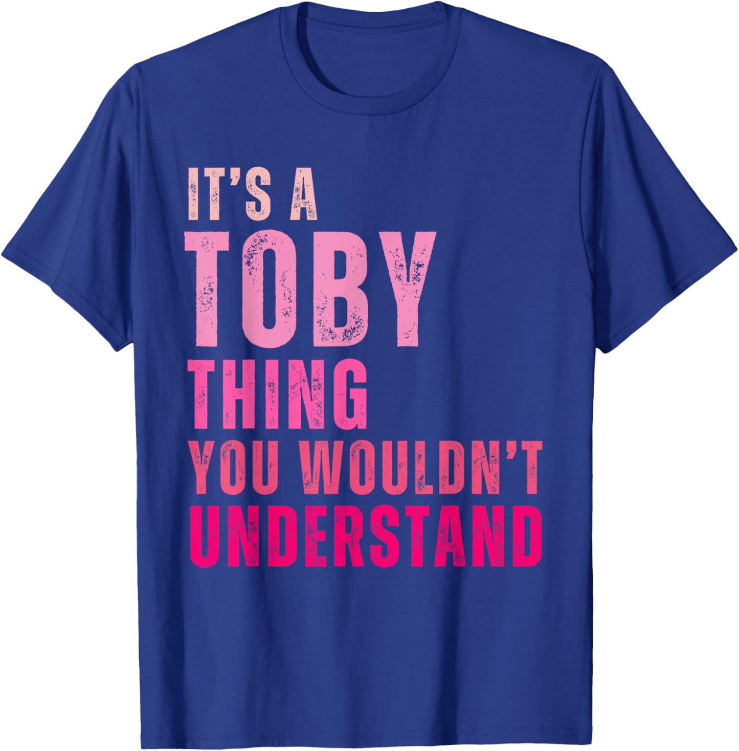 It's A Toby Thing You Wouldn't Understand Toby Vintage T-Shirt - T-Shirt | Royal