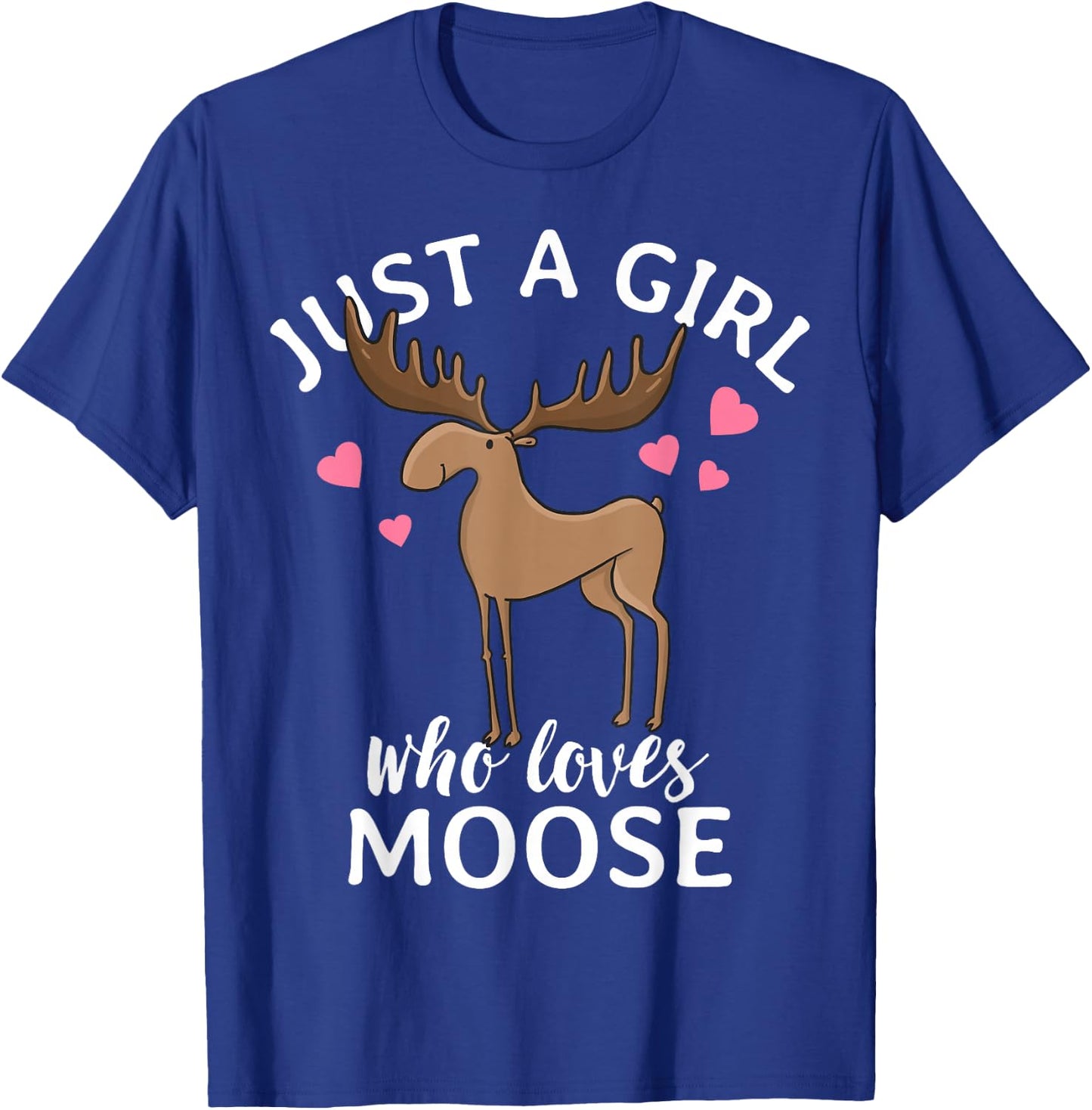 Just A Girl Who Loves Moose T-Shirt - T-Shirt | Royal