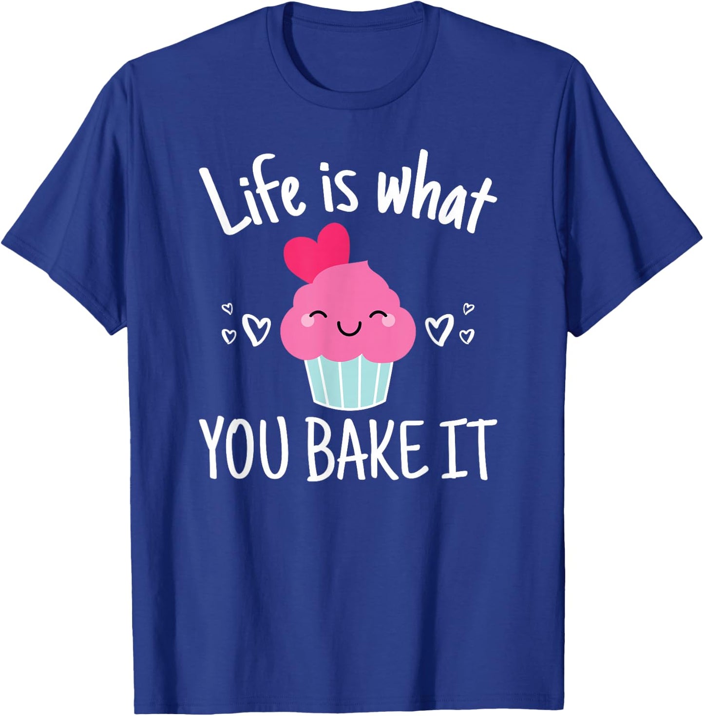 Baking Gift Girls Life is What You Bake It T-Shirt - T-Shirt | Royal