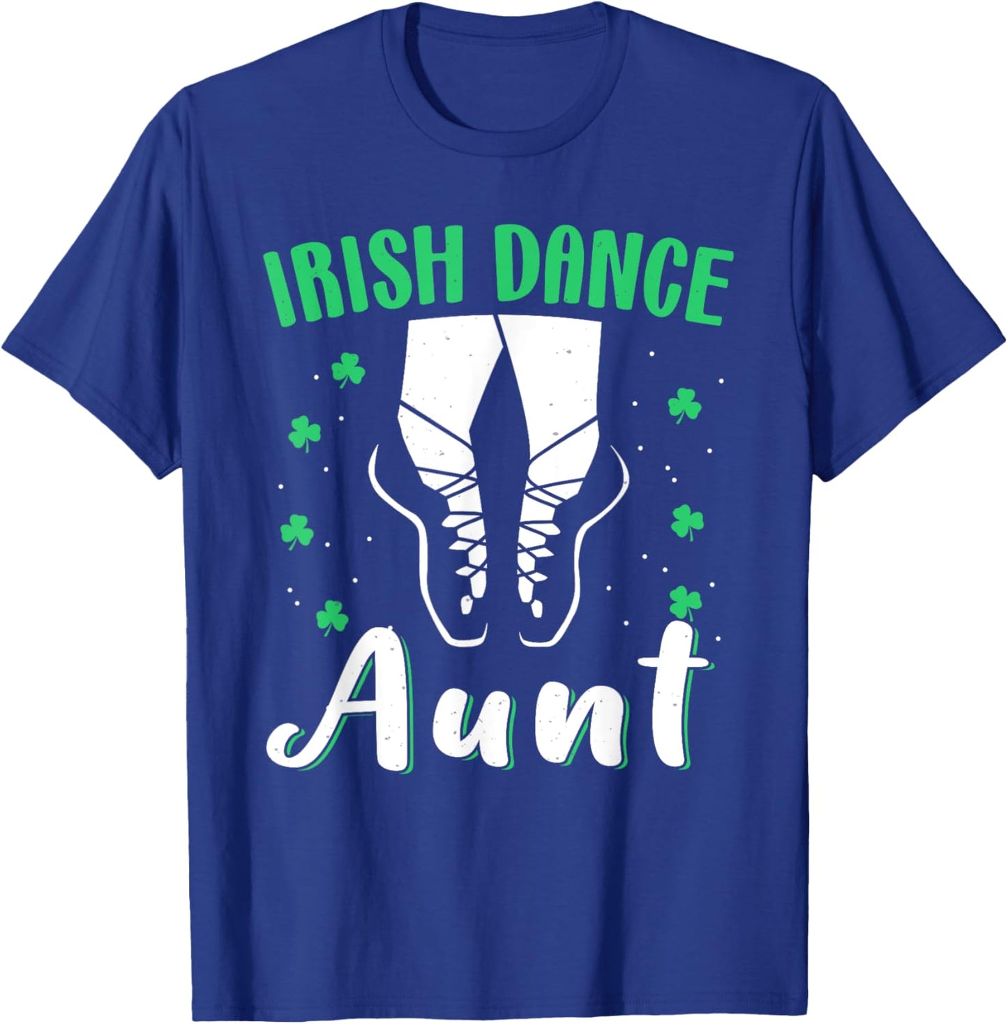 Irish Dance Girls Reel Girls For Aunt St Patricks Day Irish T-Shirt - T-Shirt | Royal