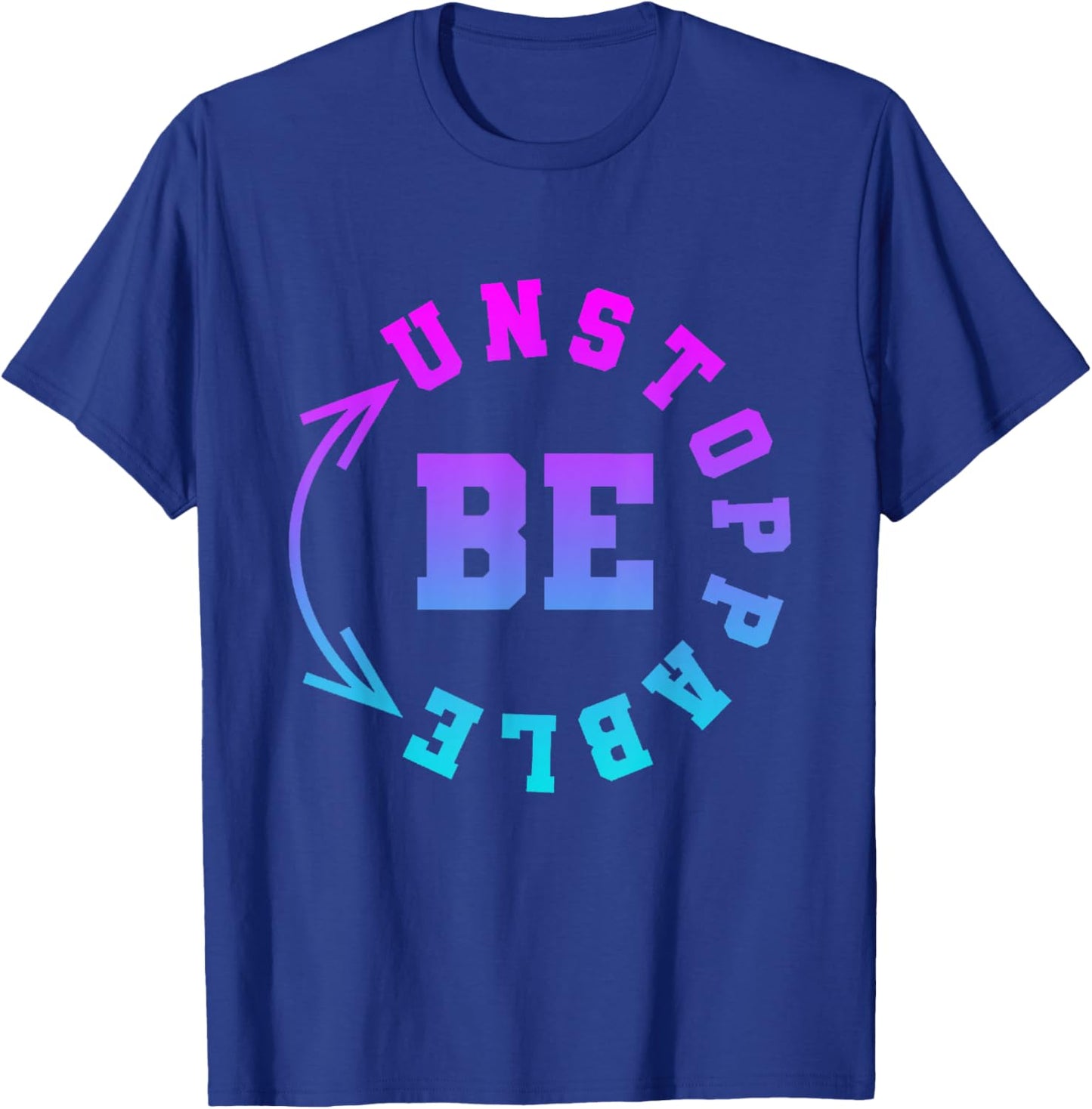 Strong Woman Be Unstoppable Motivational Saying T-Shirt - T-Shirt | Royal
