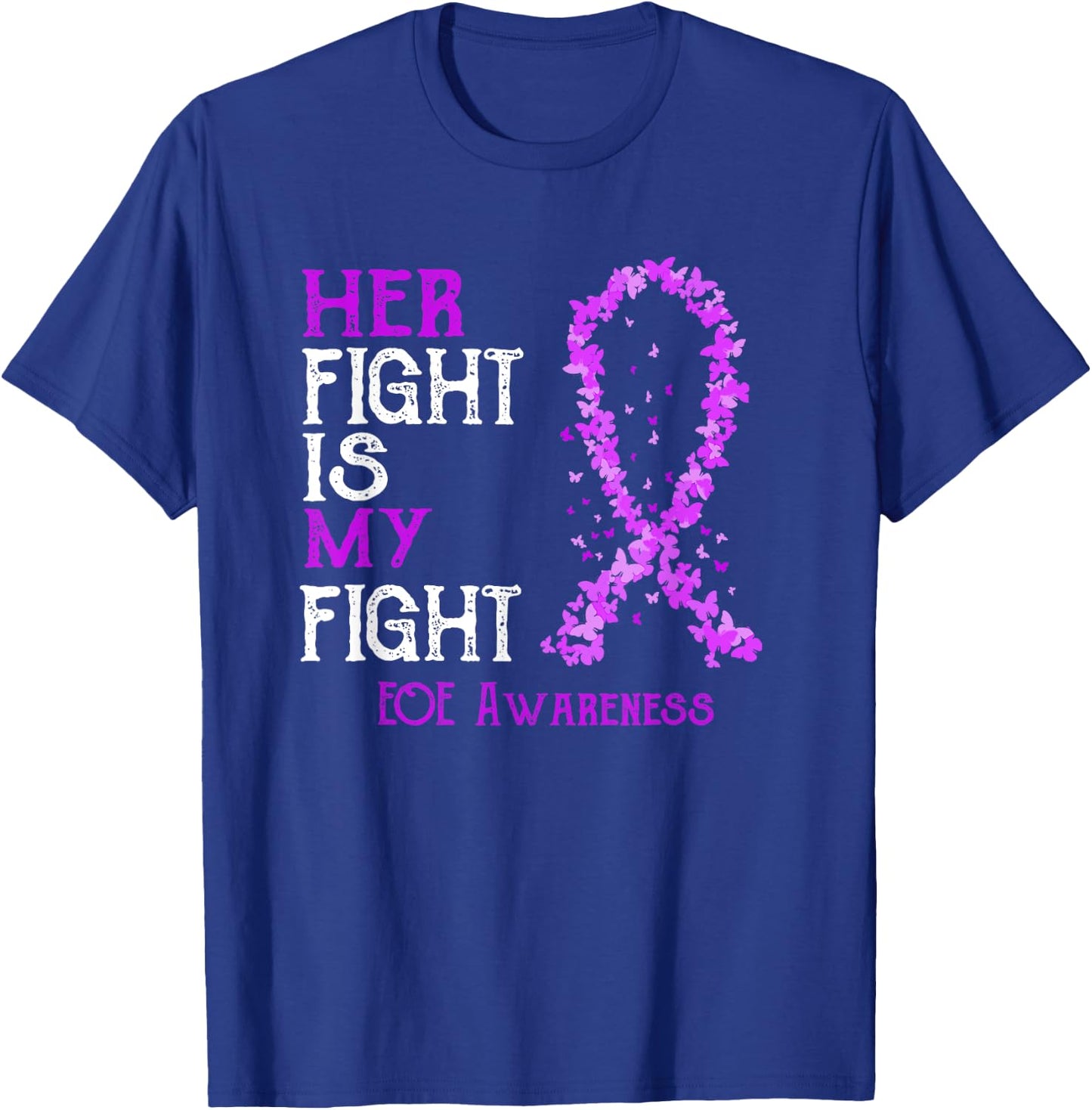 Her Fight Is My Fight EOE Awareness T-Shirt - T-Shirt | Royal