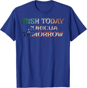 Irish Today Boricua Tomorrow Shirt Puerto Rican Pattys Gifts T-Shirt - T-Shirt | Royal