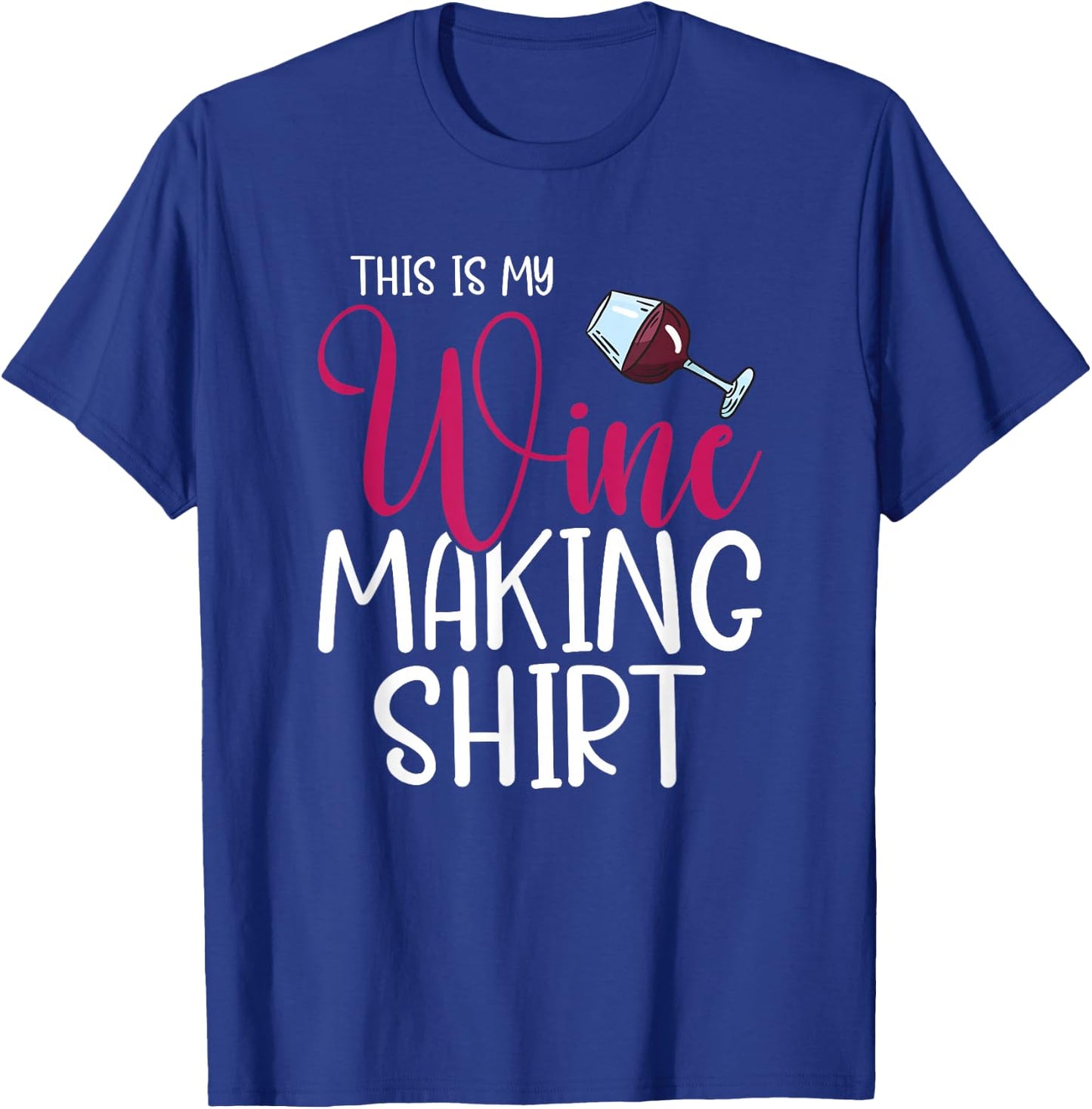 This Is My Wine Making Shirt Wine Maker Alcoholic Drinking T-Shirt - T-Shirt | Royal