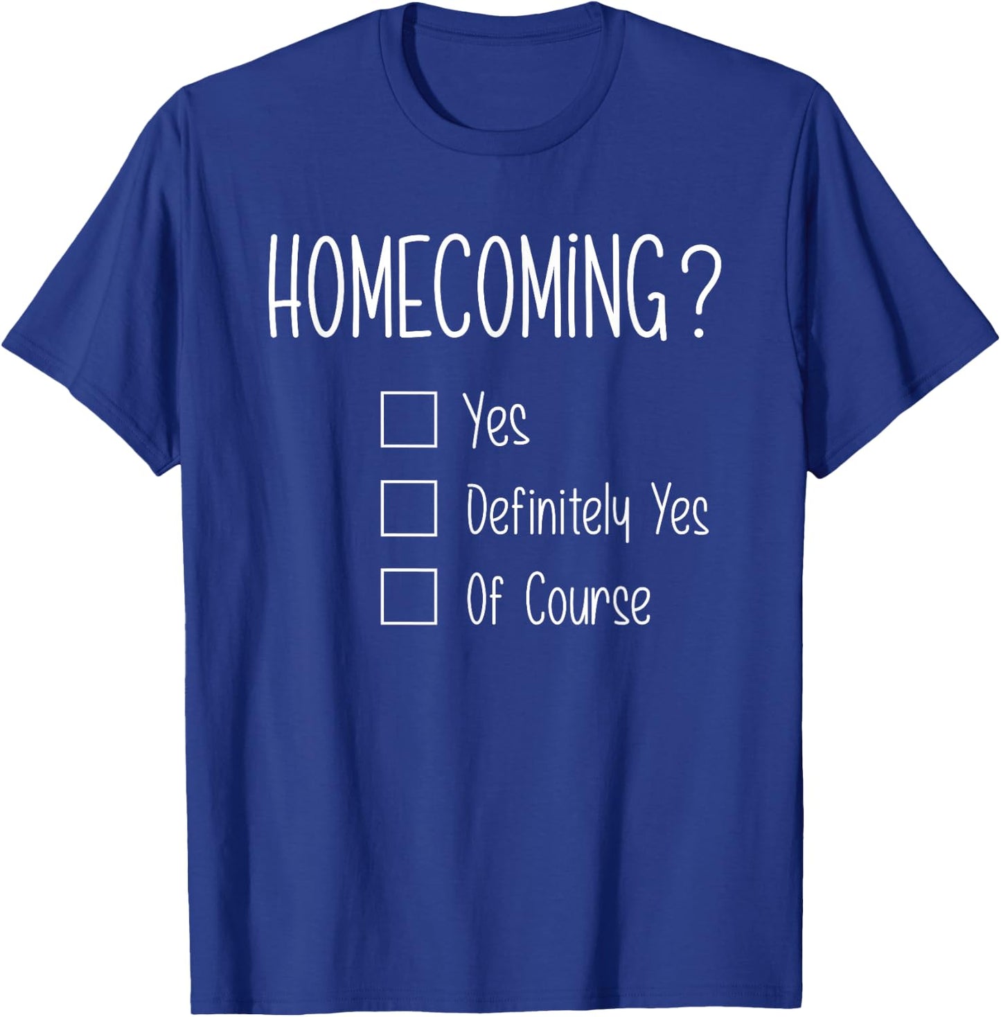 Homecoming Proposal Ideas with Homecoming? T-Shirt - T-Shirt | Royal