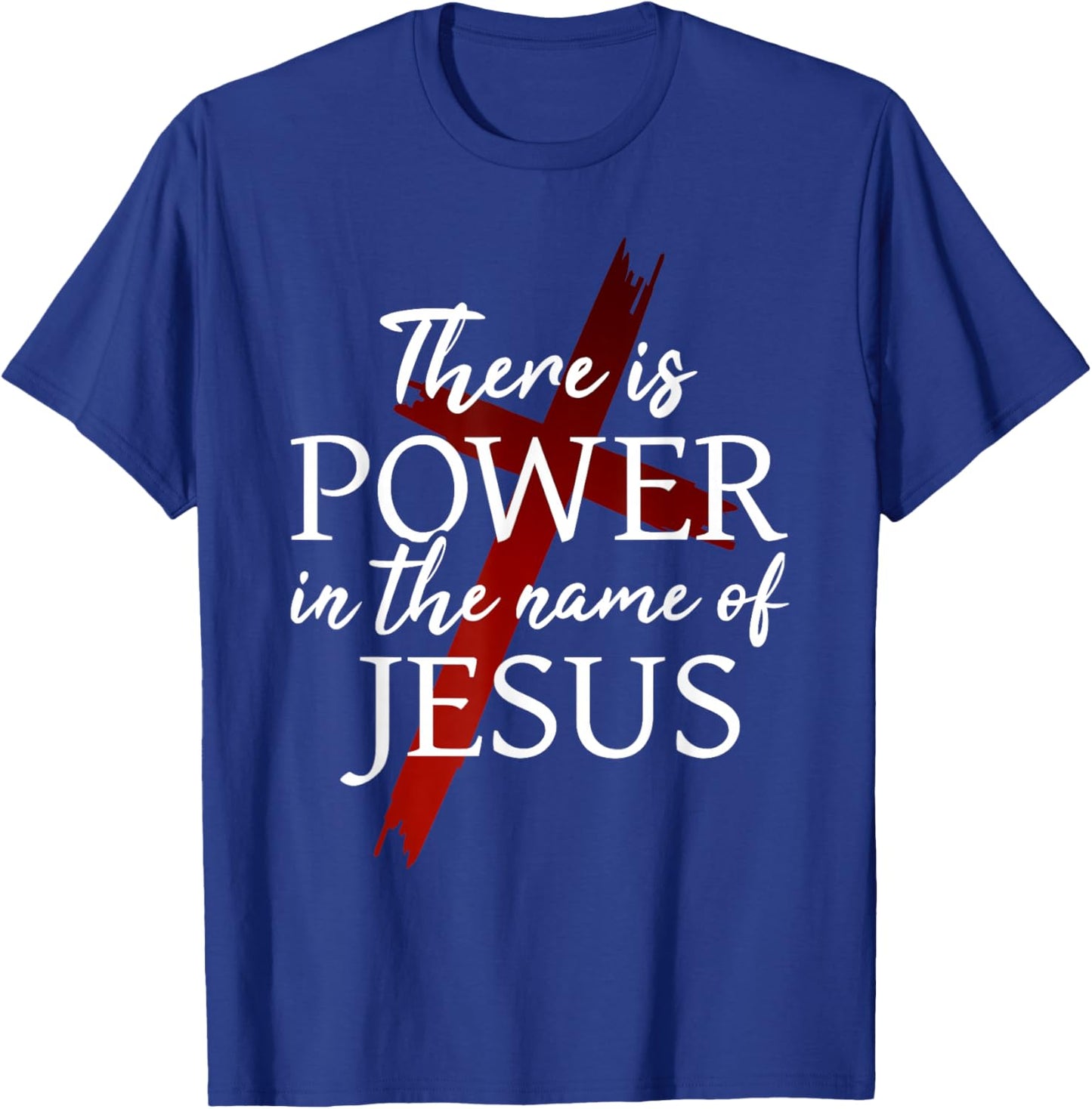 Christian God Faith There is power in the name of Jesus T-Shirt - T-Shirt | Royal