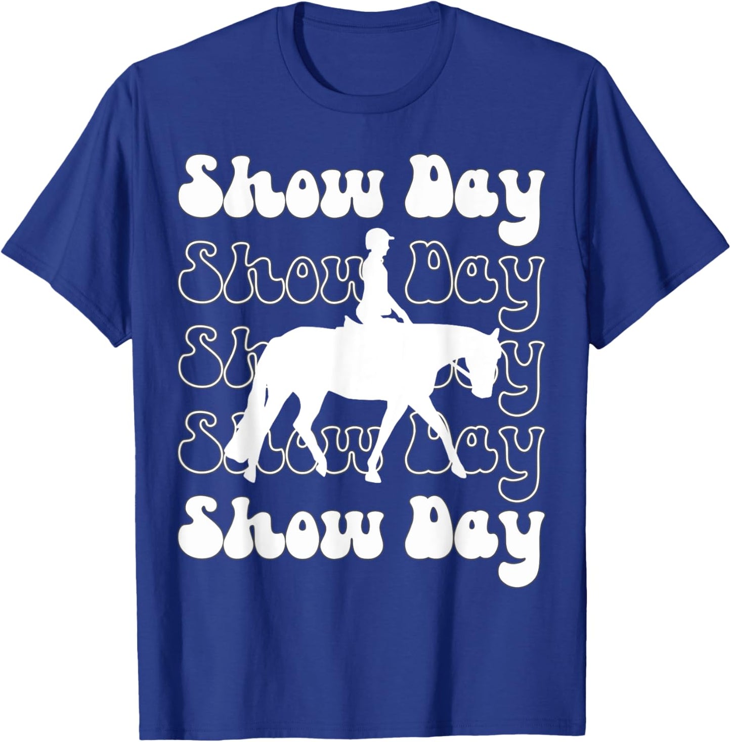 English Horsemanship Show Day, Horse Show Day, Hunt Seat T-Shirt - T-Shirt | Royal