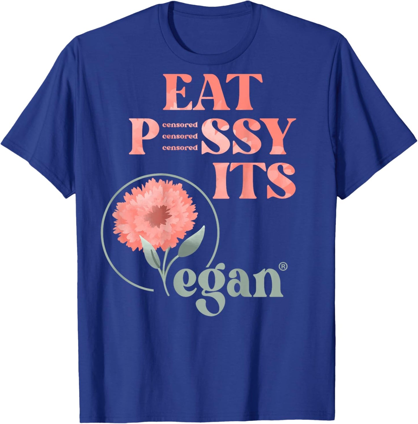 Eat PSSY ITS Vegan X Watercolour Edition Vegan Censored Back T-Shirt - T-Shirt | Royal