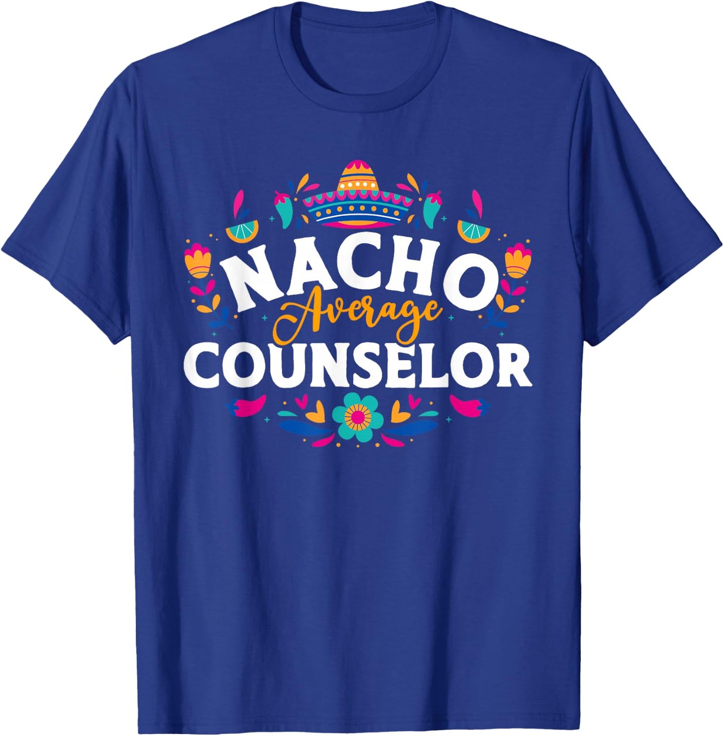 Nacho Average Counselor Cinco De Mayo Matching Family T-Shirt - T-Shirt | Royal
