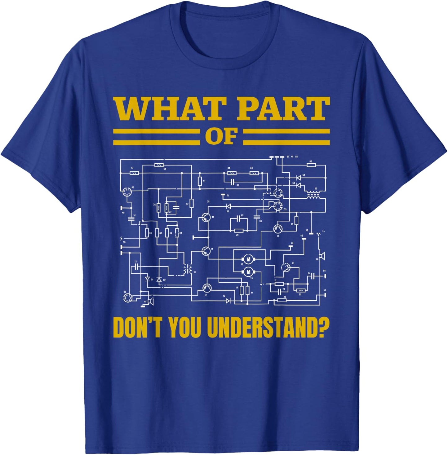 Funny What Part of Don't You Understand, Funny Electrician , Black, Small T-Shirt - T-Shirt | Royal