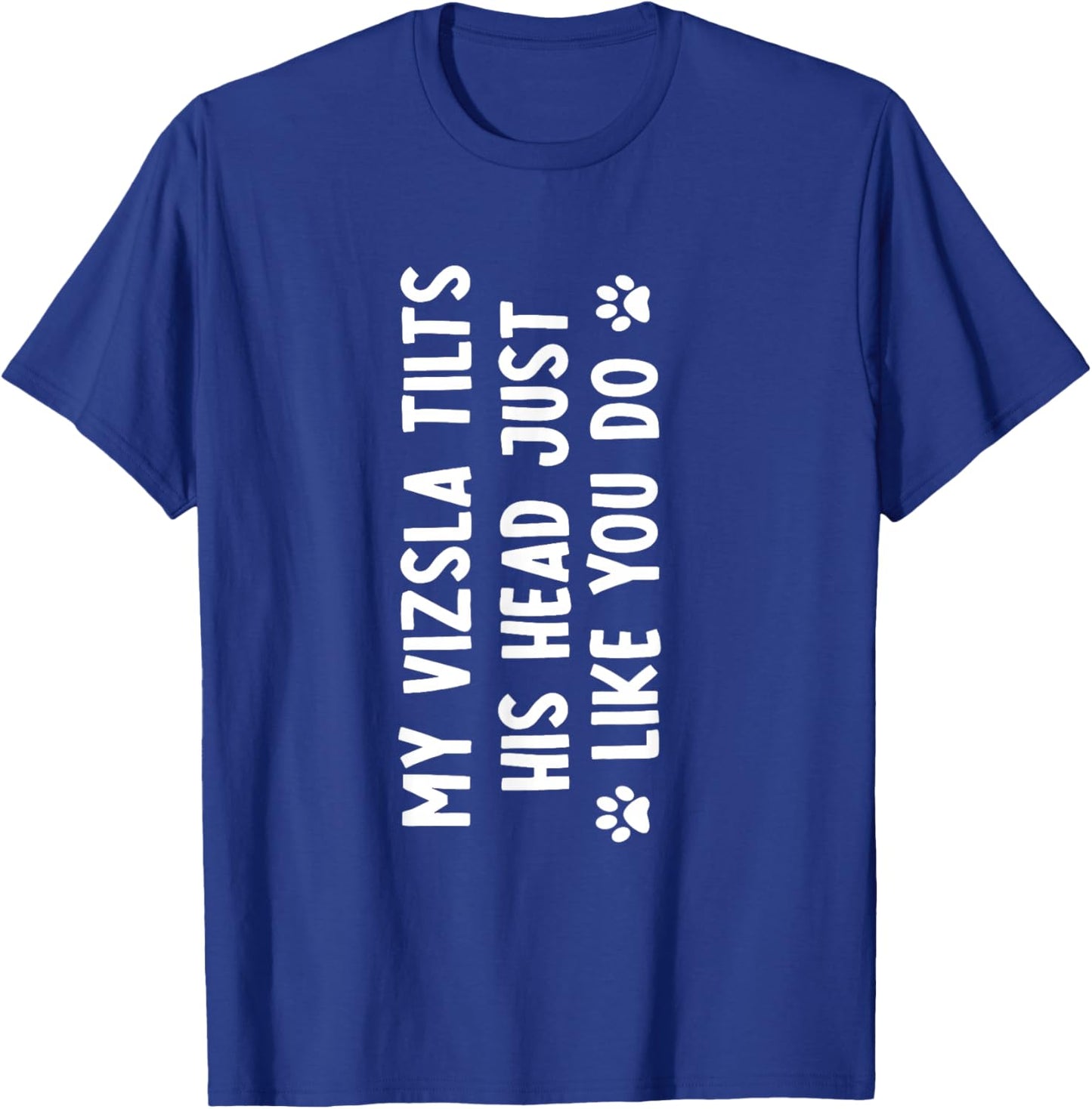 Vizsla Tilsts His Head Just Like You Hungarian Hunting Dog T-Shirt - T-Shirt | Royal