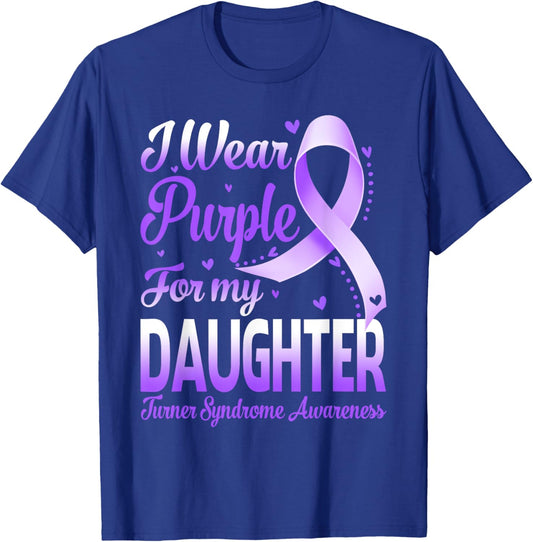 I Wear Purple For My Daughter Turner Syndrome Awareness T-Shirt - T-Shirt | Royal
