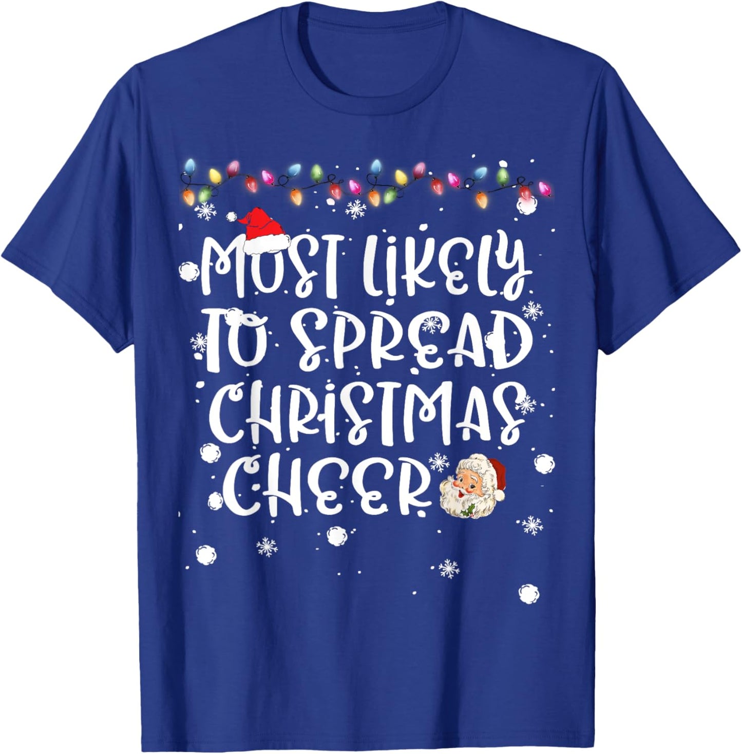 Most Likely To Spread Christmas Cheer Xmas Lights Family Fun T-Shirt - T-Shirt | Royal