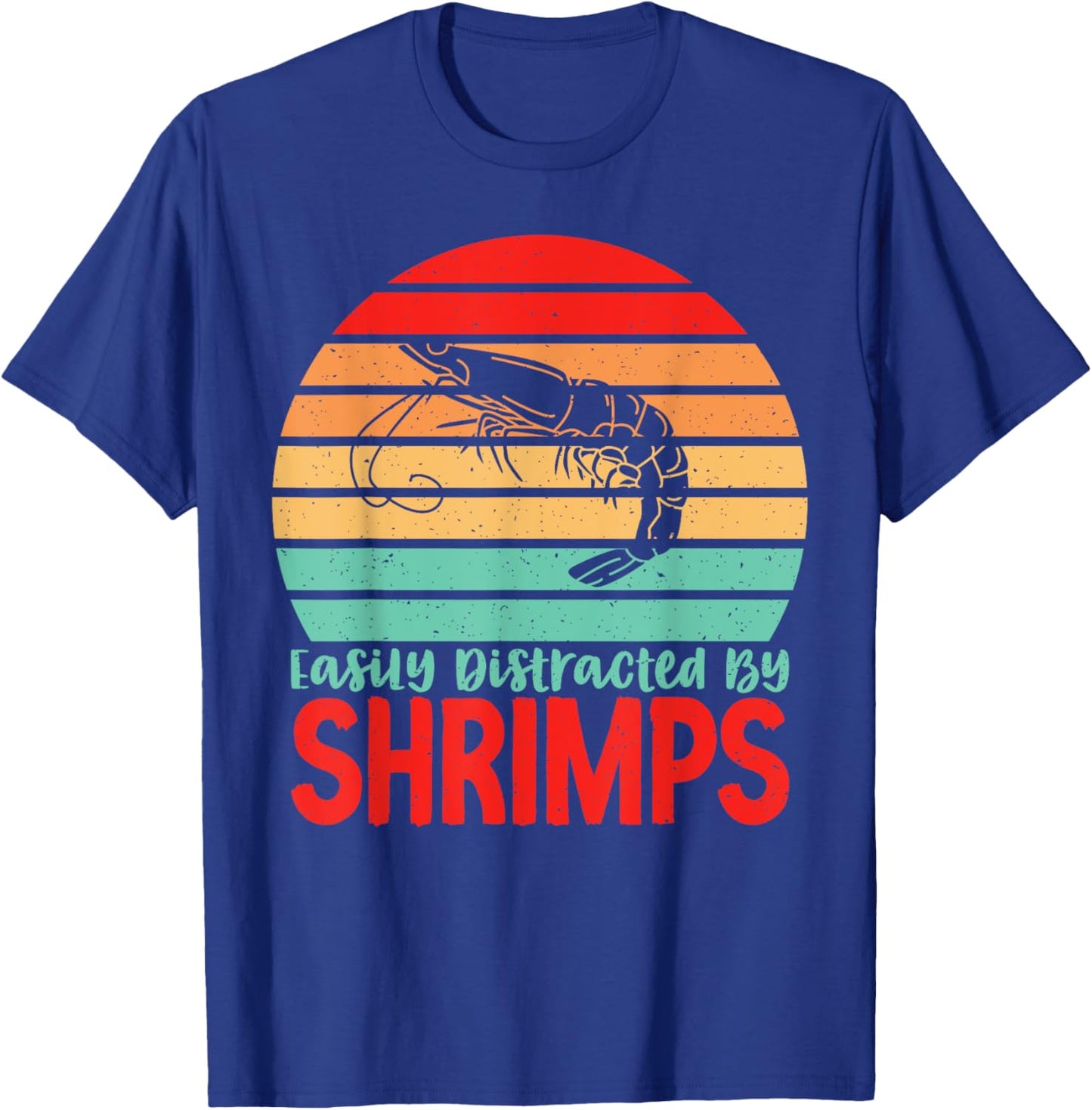 Easily distracted Shrimps Lover T-Shirt - T-Shirt | Royal