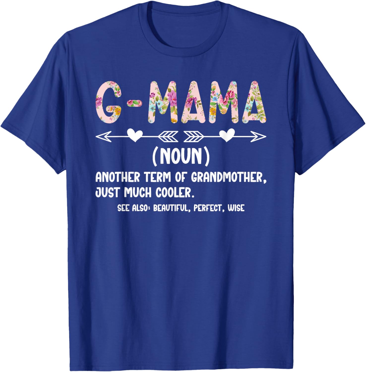 G-Mama Definition G-Mama Grandma G-Mama Grandmother T-Shirt - T-Shirt | Royal