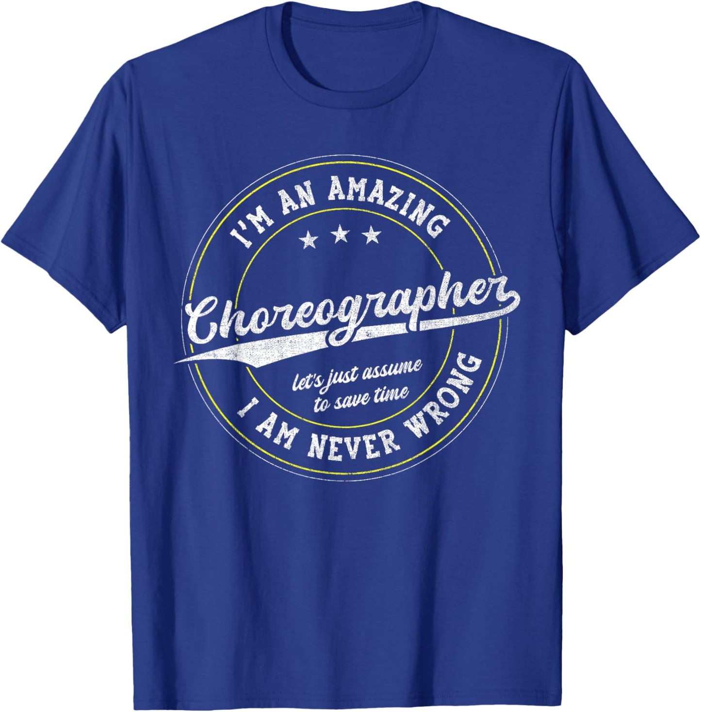 Amazing Choreographer T-Shirt - T-Shirt | Royal