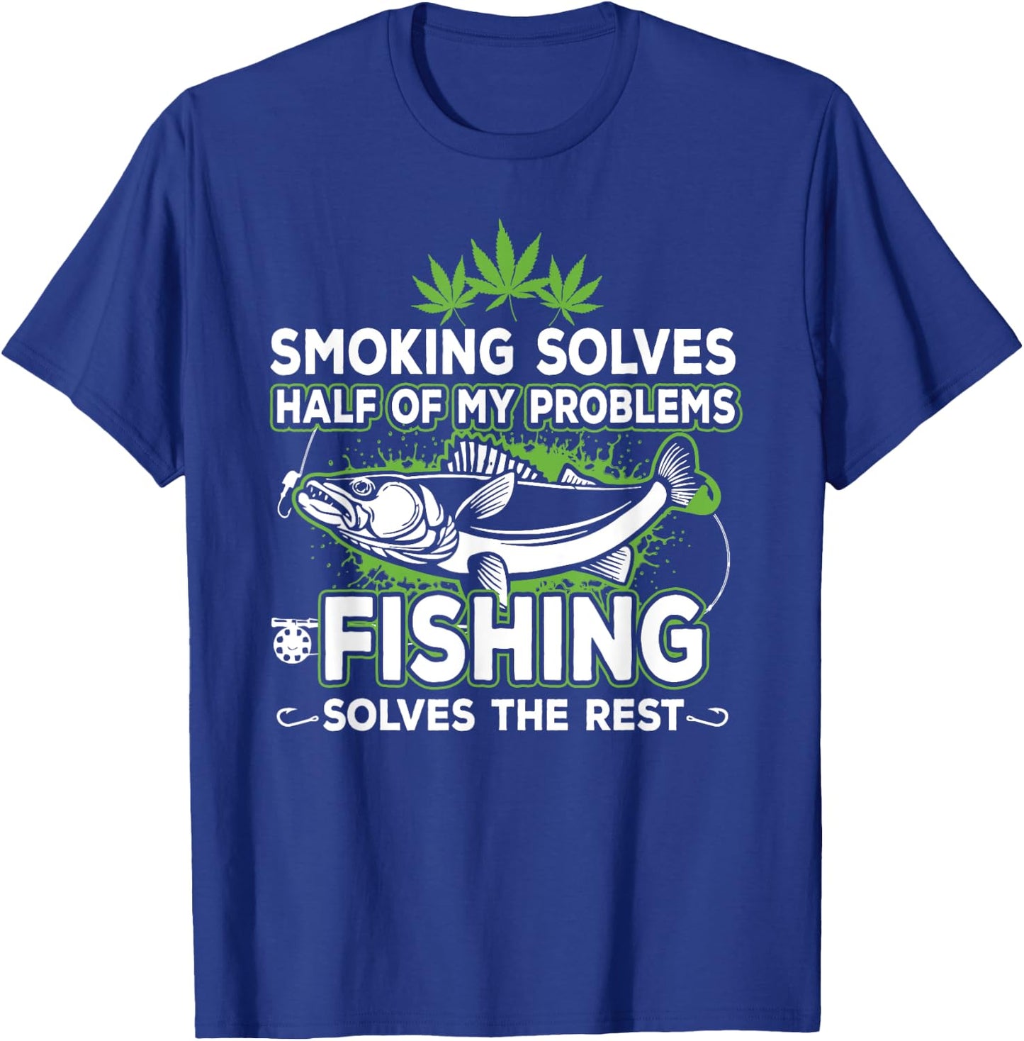 Smoking Solves Most Of My Problems Fishing Solves The Rest T-Shirt - T-Shirt | Royal