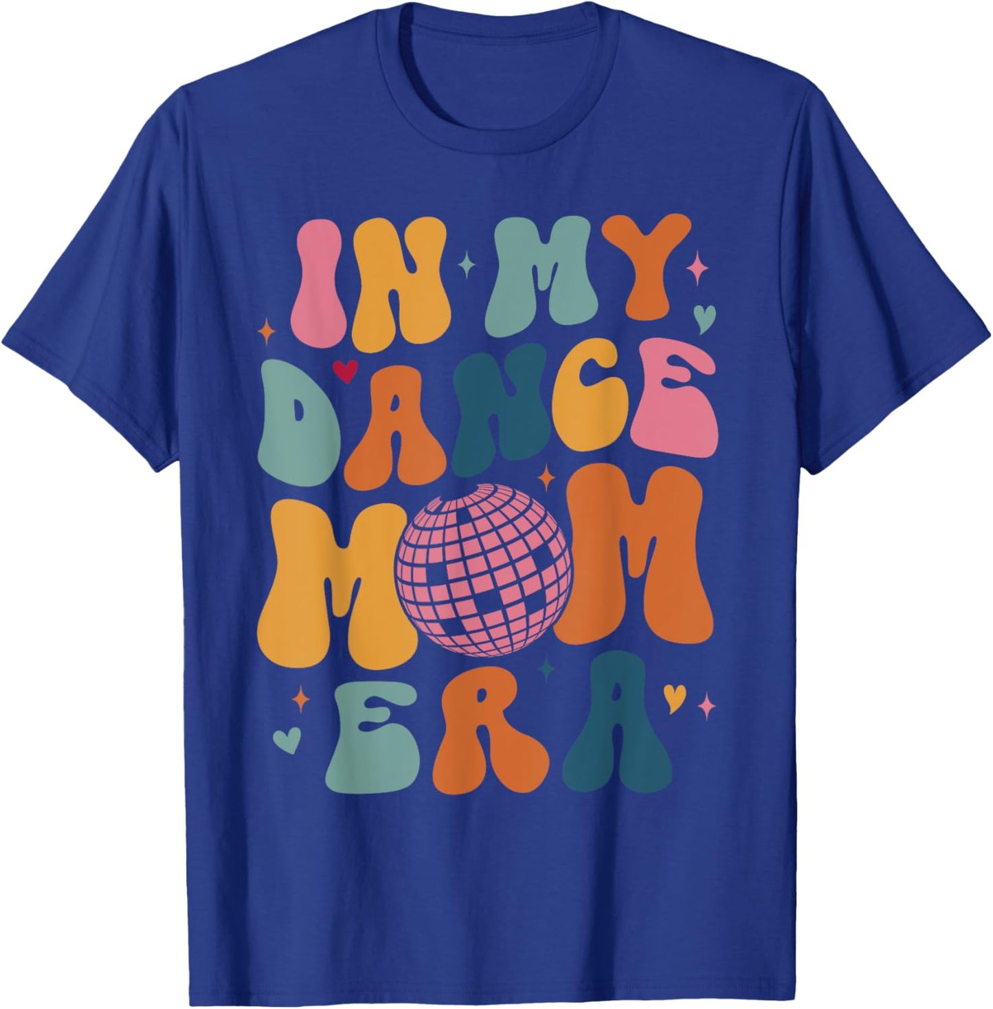 In My Dance Mom Era Groovy Dance Lover Dancer Mama Women T-Shirt - T-Shirt | Royal